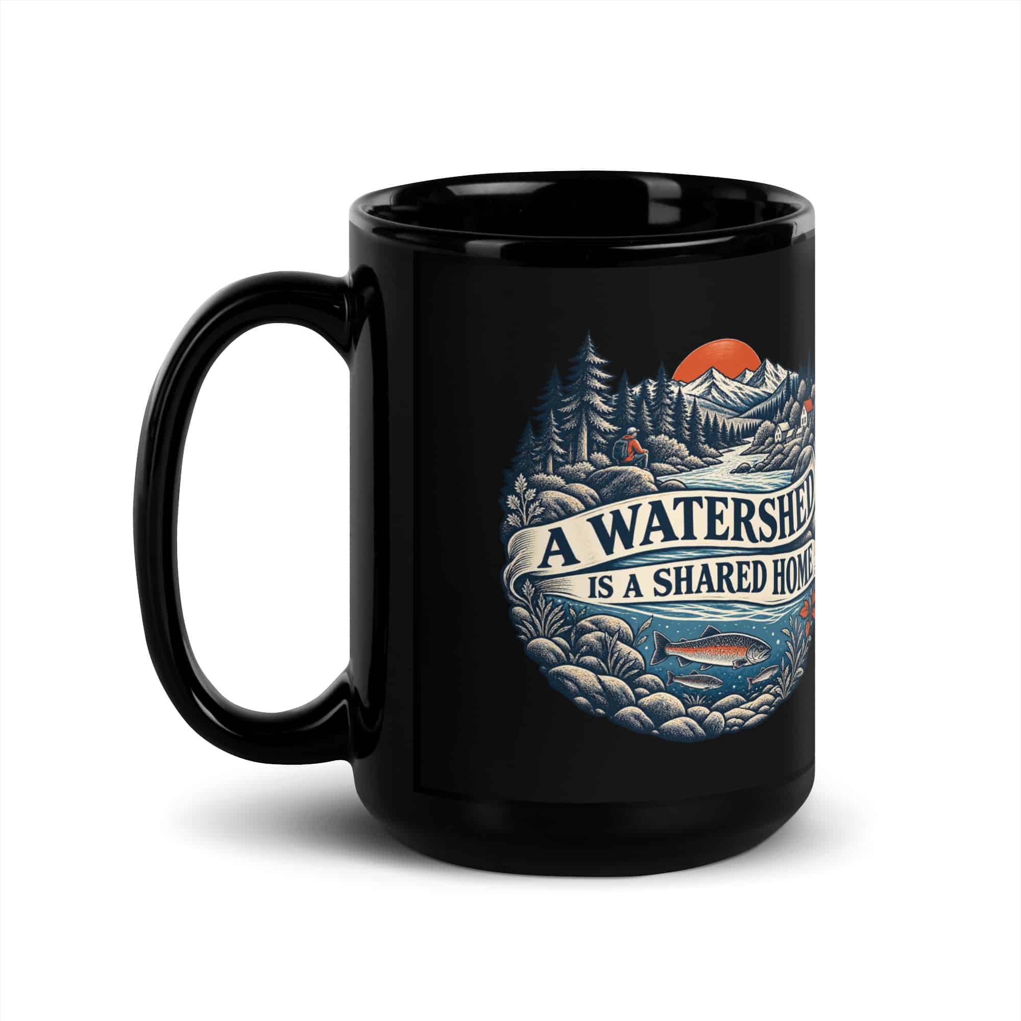 Black Glossy Coffee Mug: A watershed is a shared home