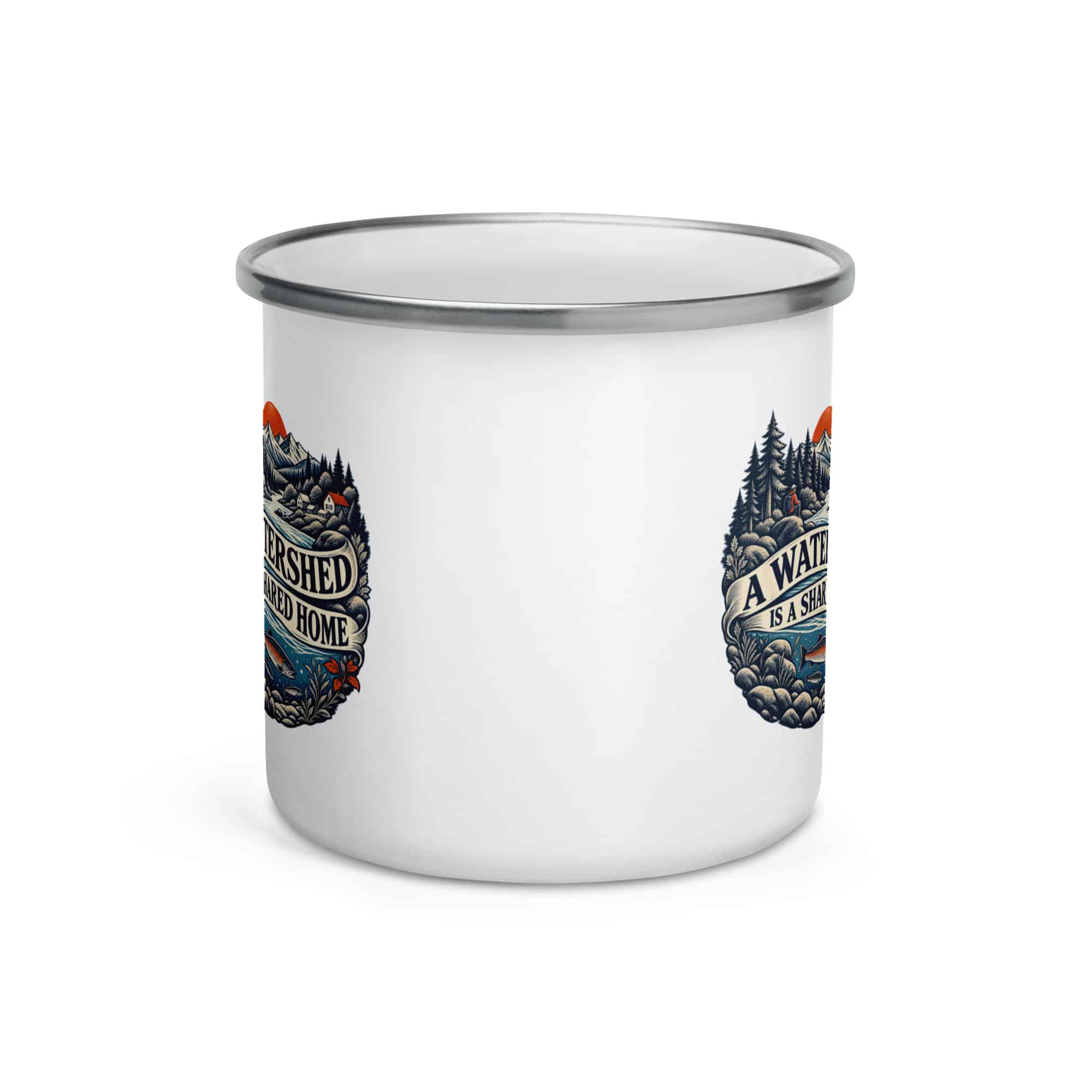 Enamel Camp Mug: A watershed is a shared home