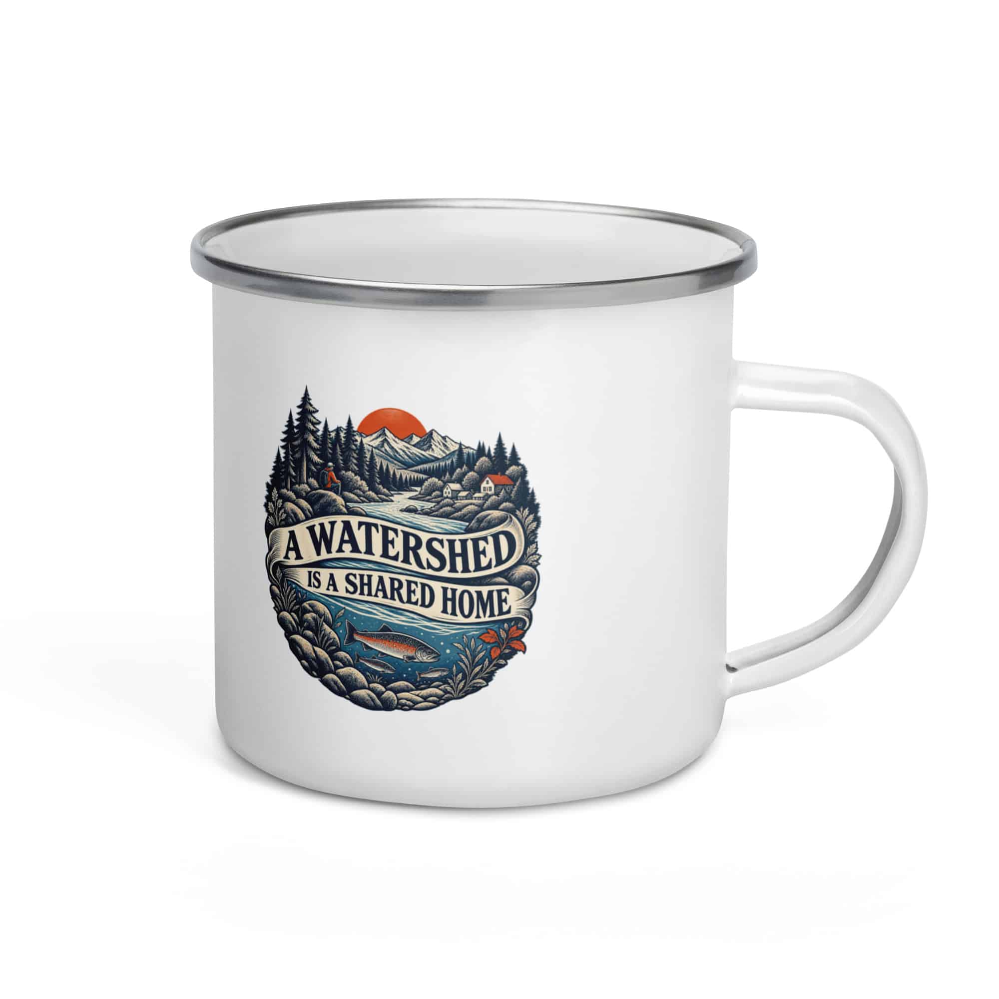 Enamel Camp Mug: A watershed is a shared home