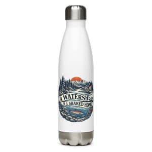 Stainless Steel Water Bottle: A watershed is a shared home - 17 oz - Main