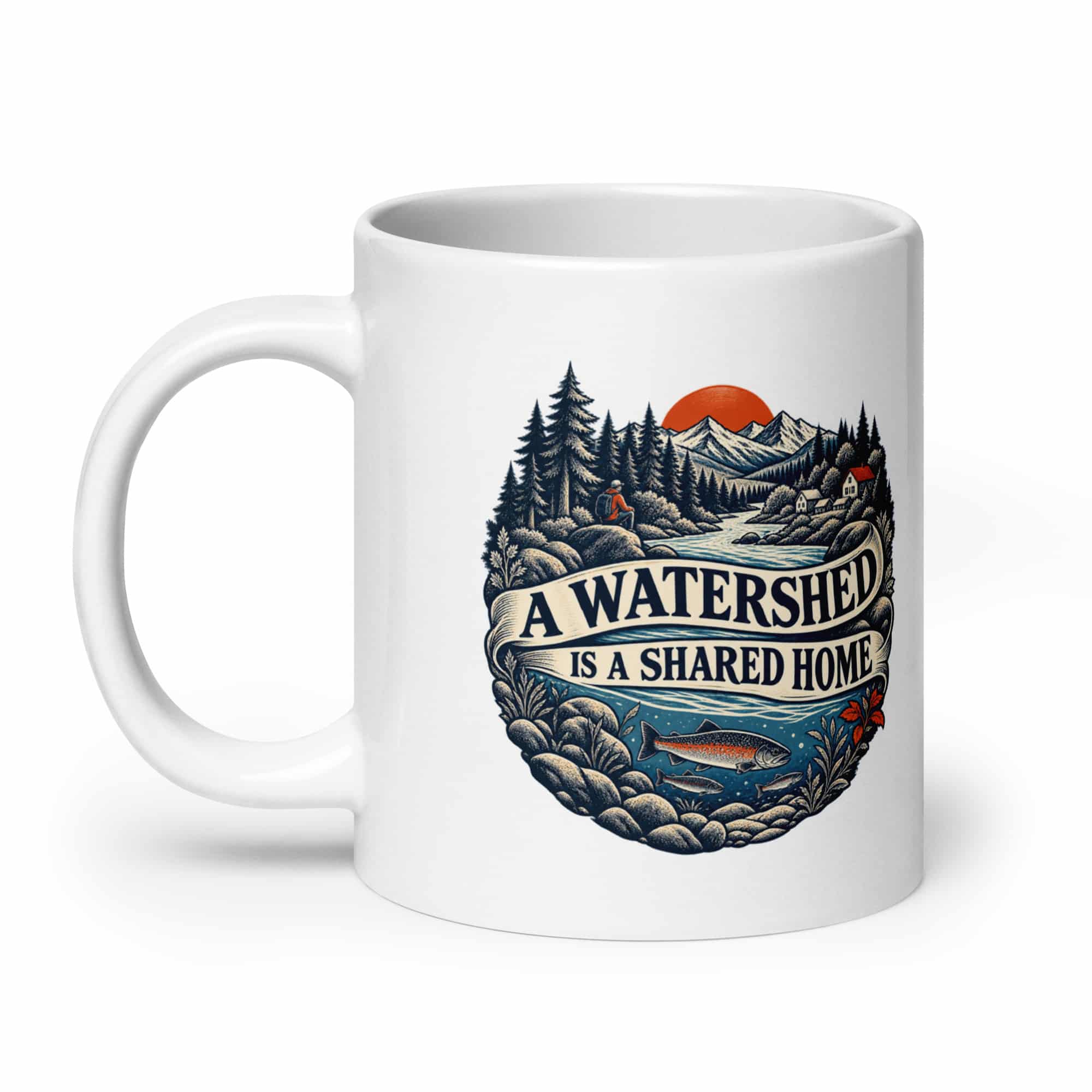 White Ceramic Coffee Mug: A watershed is a shared home