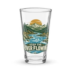 Pint Glass: Keep the river flowing - 16 oz - Main
