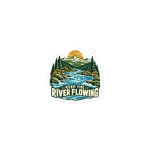 Vinyl Sticker: Keep the river flowing - 3x3 - Main