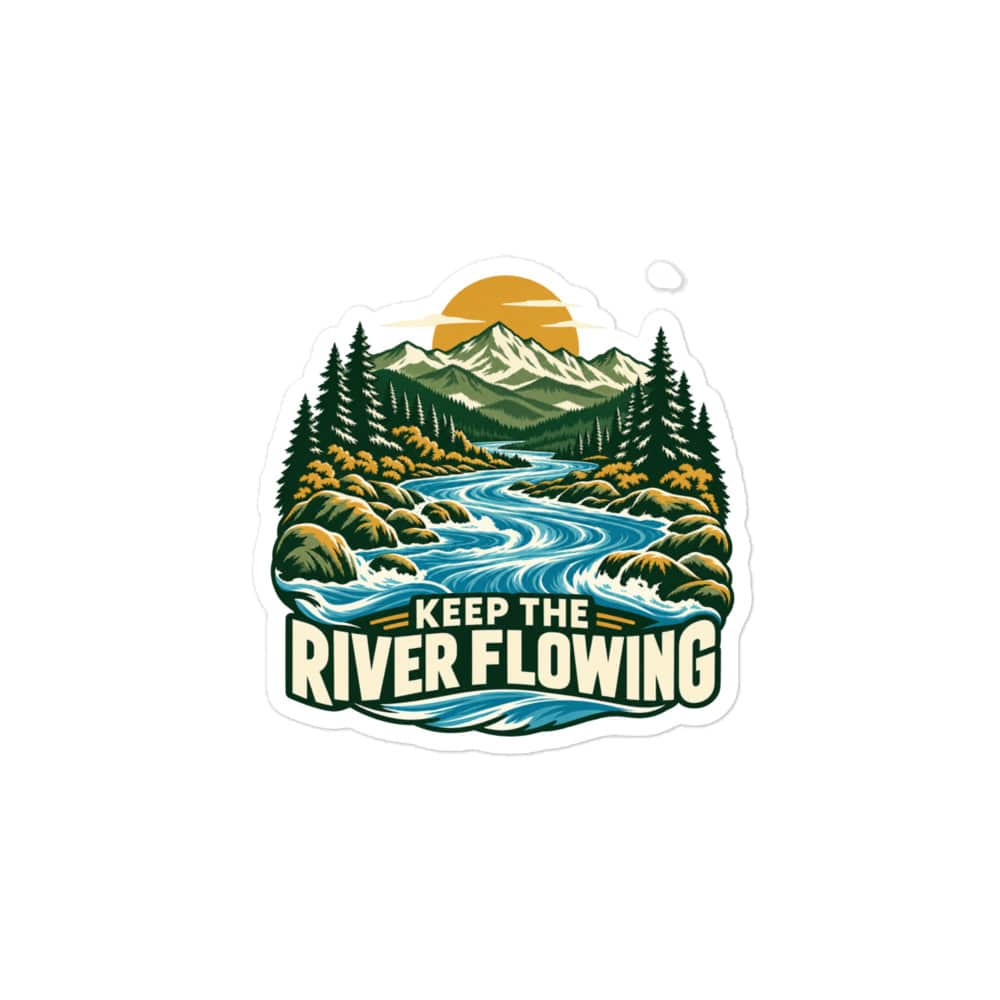 Vinyl Sticker: Keep the river flowing