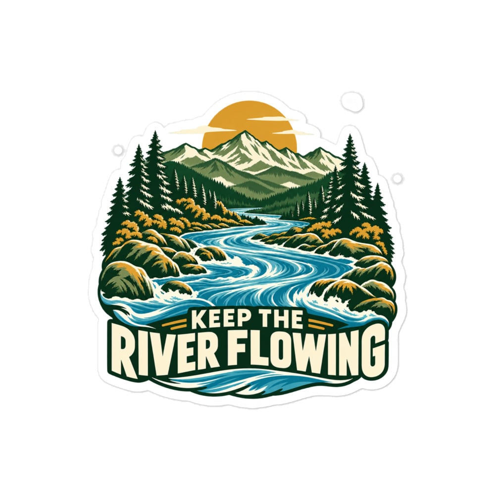 Vinyl Sticker: Keep the river flowing