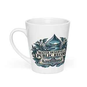 Latte Mug: Water deserves a public record - 12 oz - Main