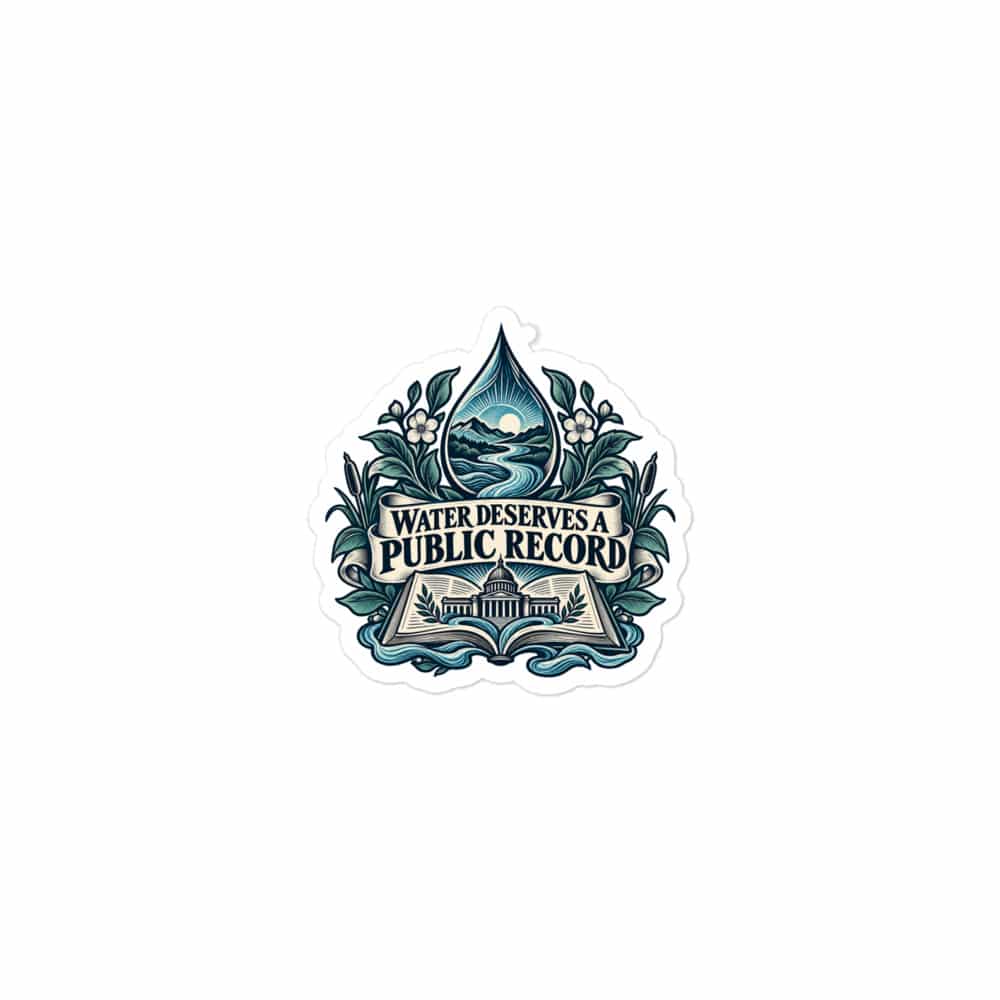 Vinyl Sticker: Water deserves a public record