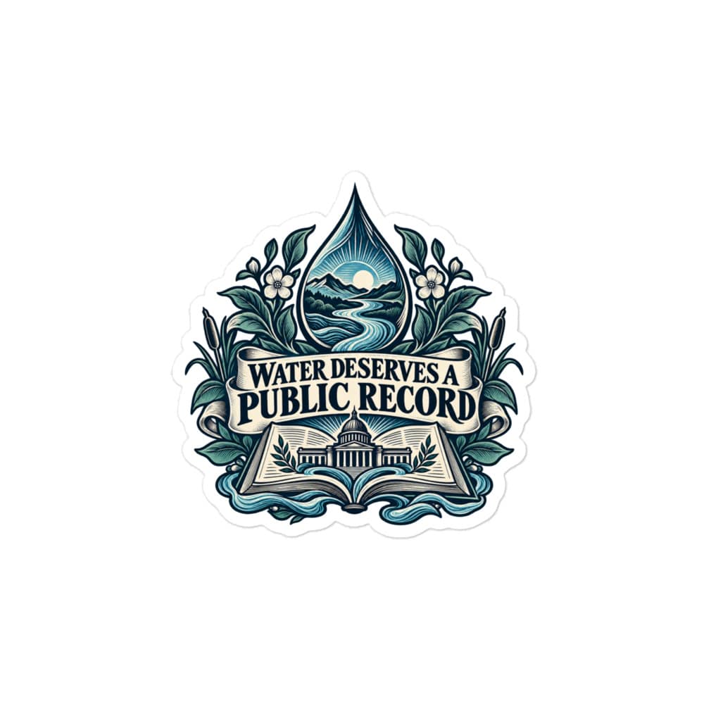 Vinyl Sticker: Water deserves a public record