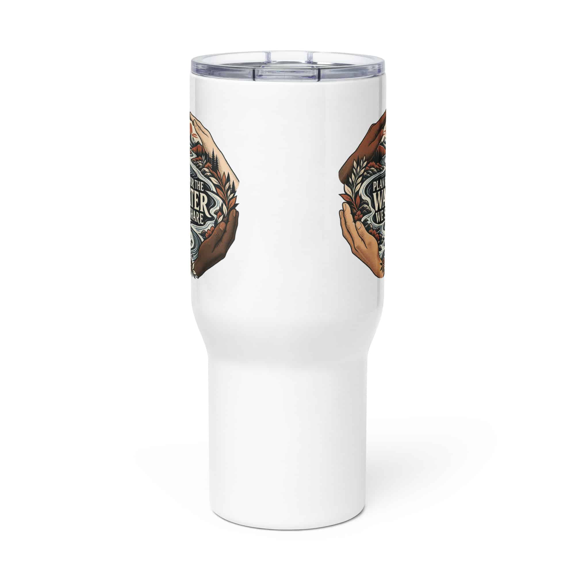 Travel Mug: Plan for the water we share
