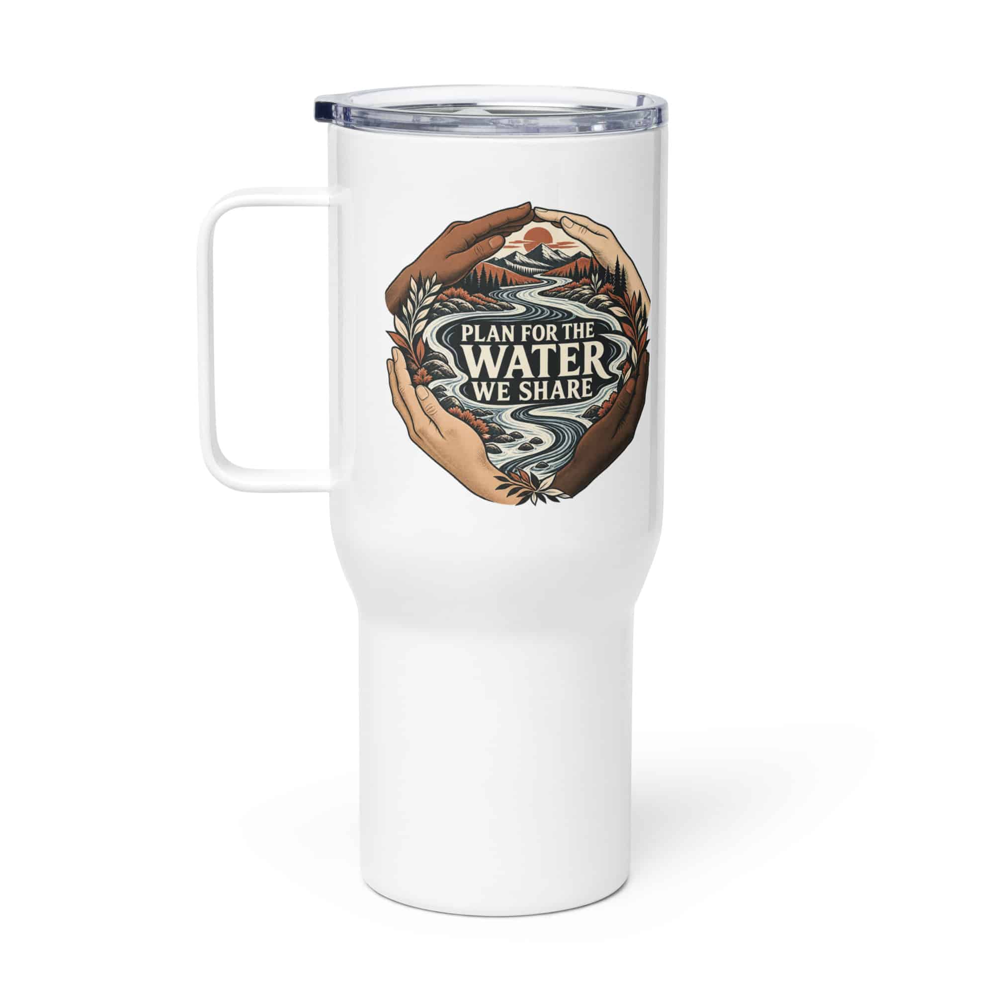 Travel Mug: Plan for the water we share