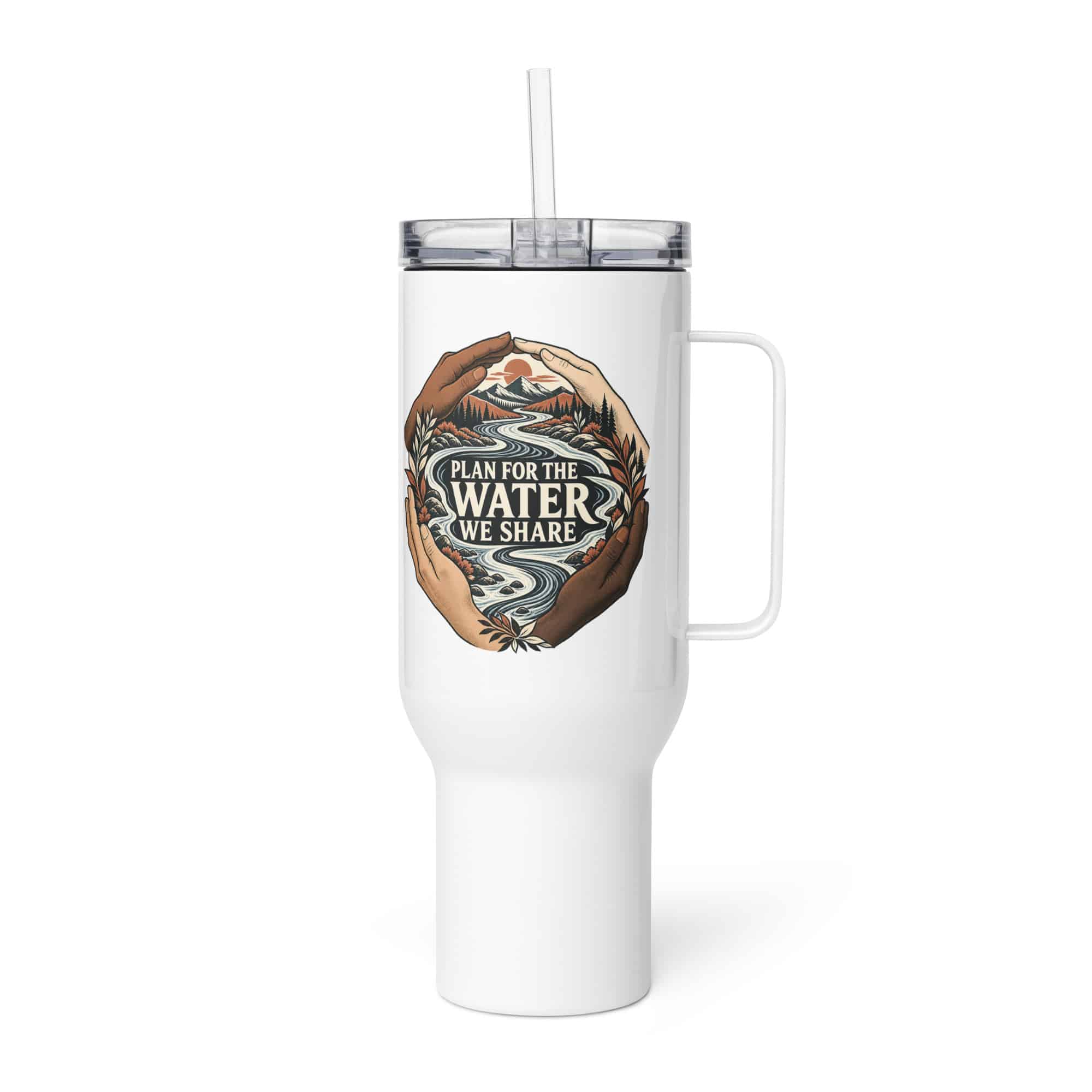 Travel Mug: Plan for the water we share