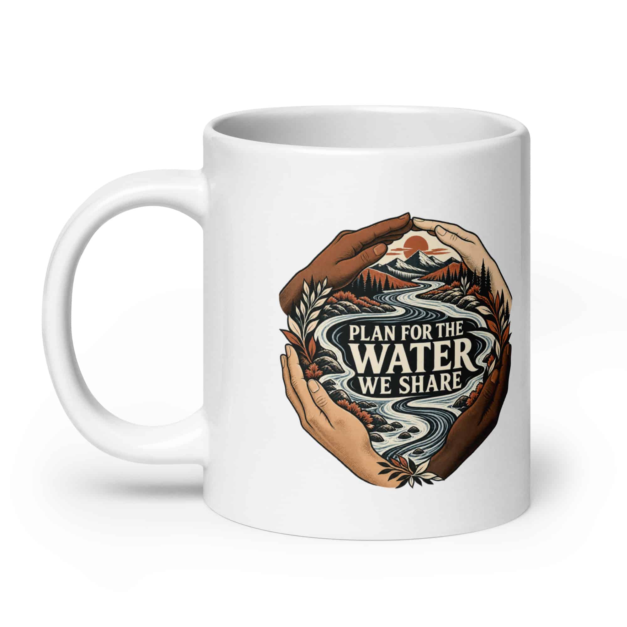 White Ceramic Coffee Mug: Plan for the water we share