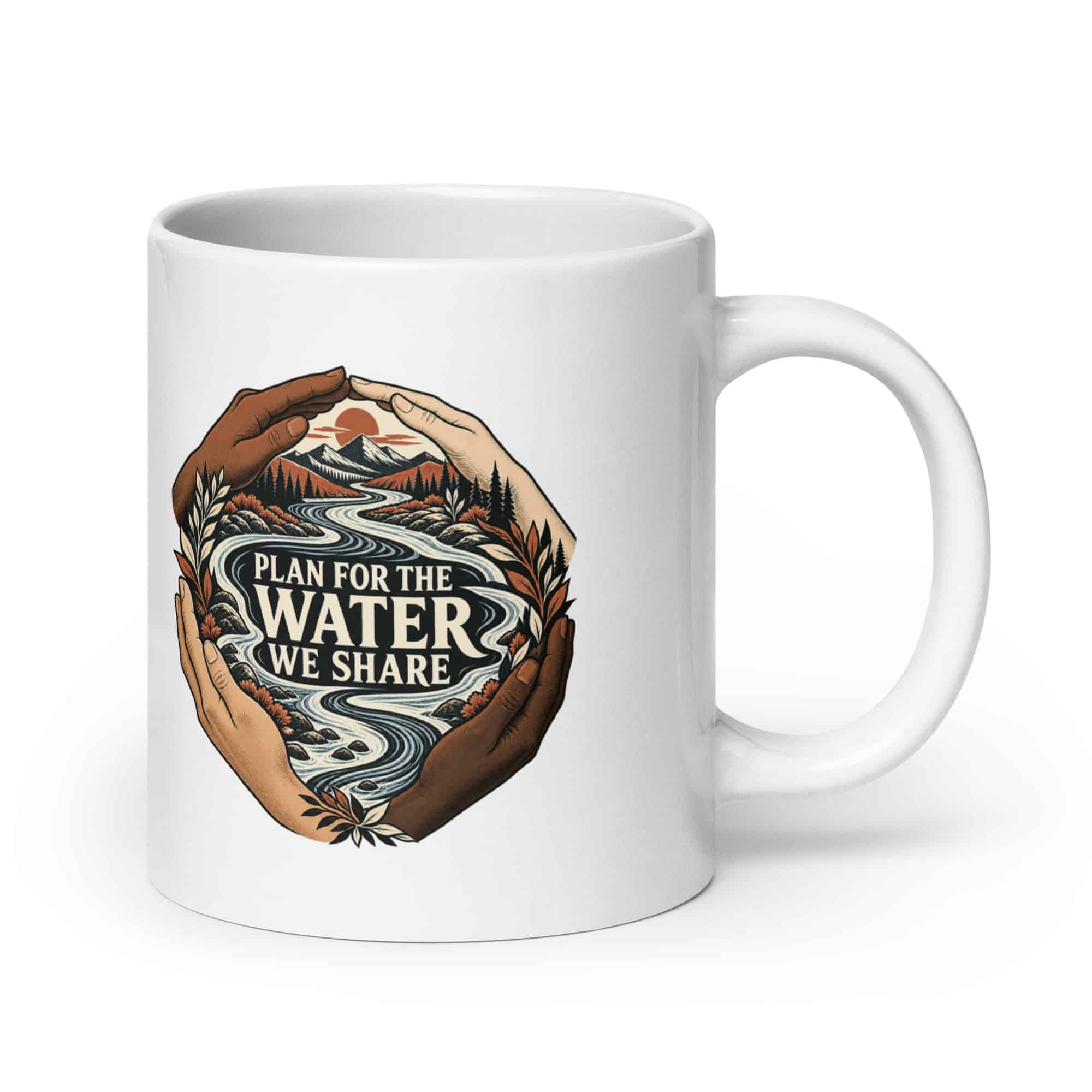 White Ceramic Coffee Mug: Plan for the water we share