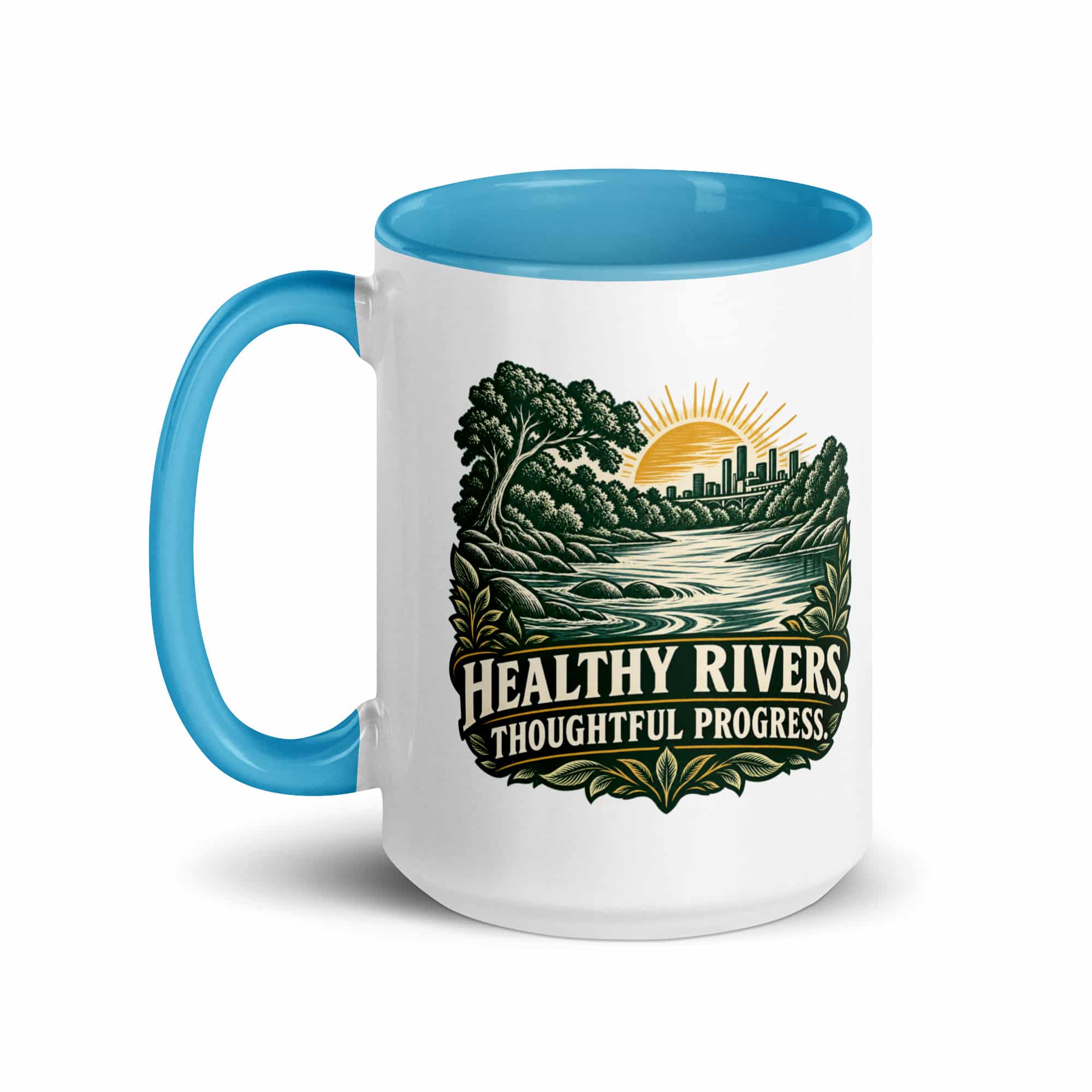 Color Inside Coffee Mug: Healthy rivers. Thoughtful progress.