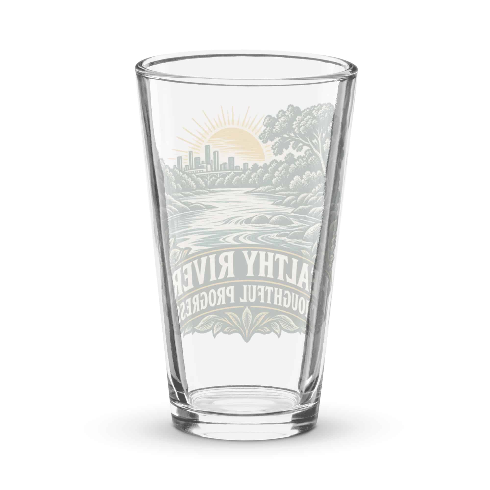 Pint Glass: Healthy rivers. Thoughtful progress.