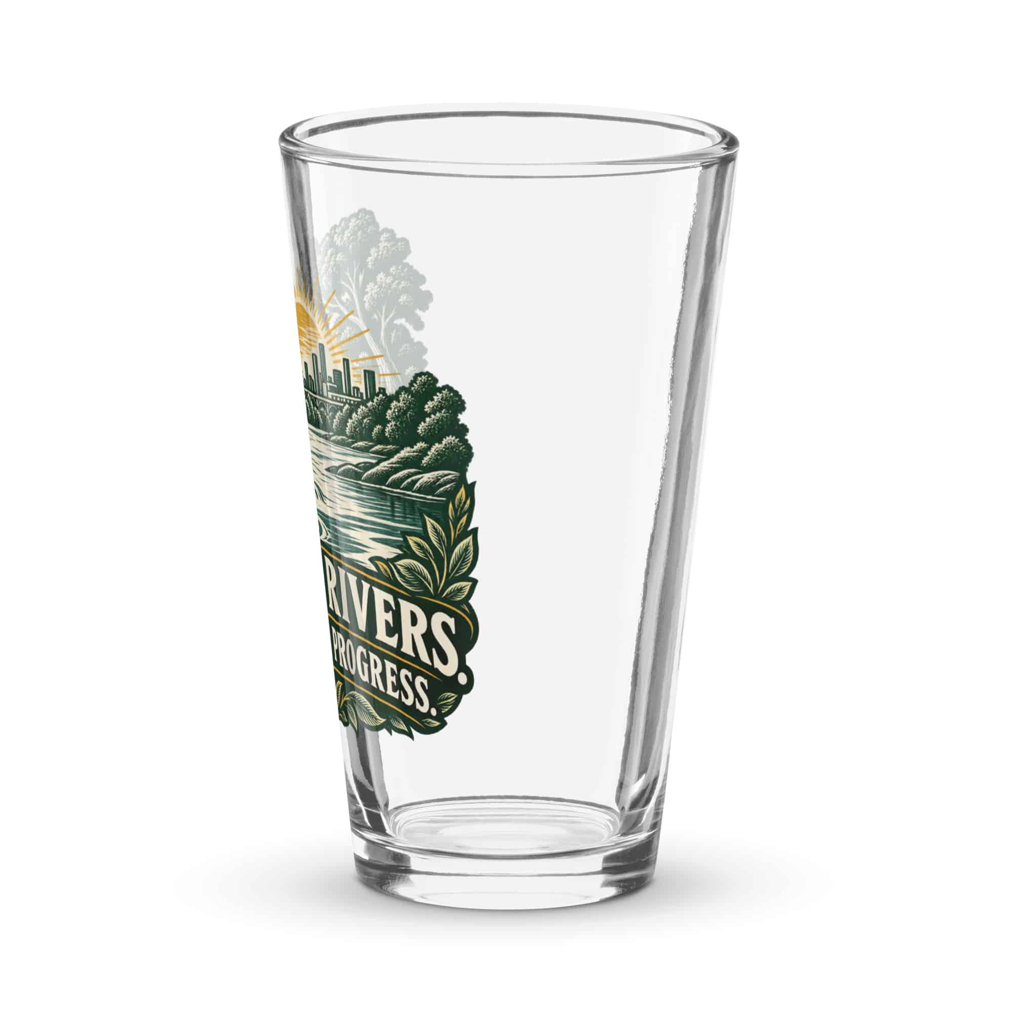 Pint Glass: Healthy rivers. Thoughtful progress.