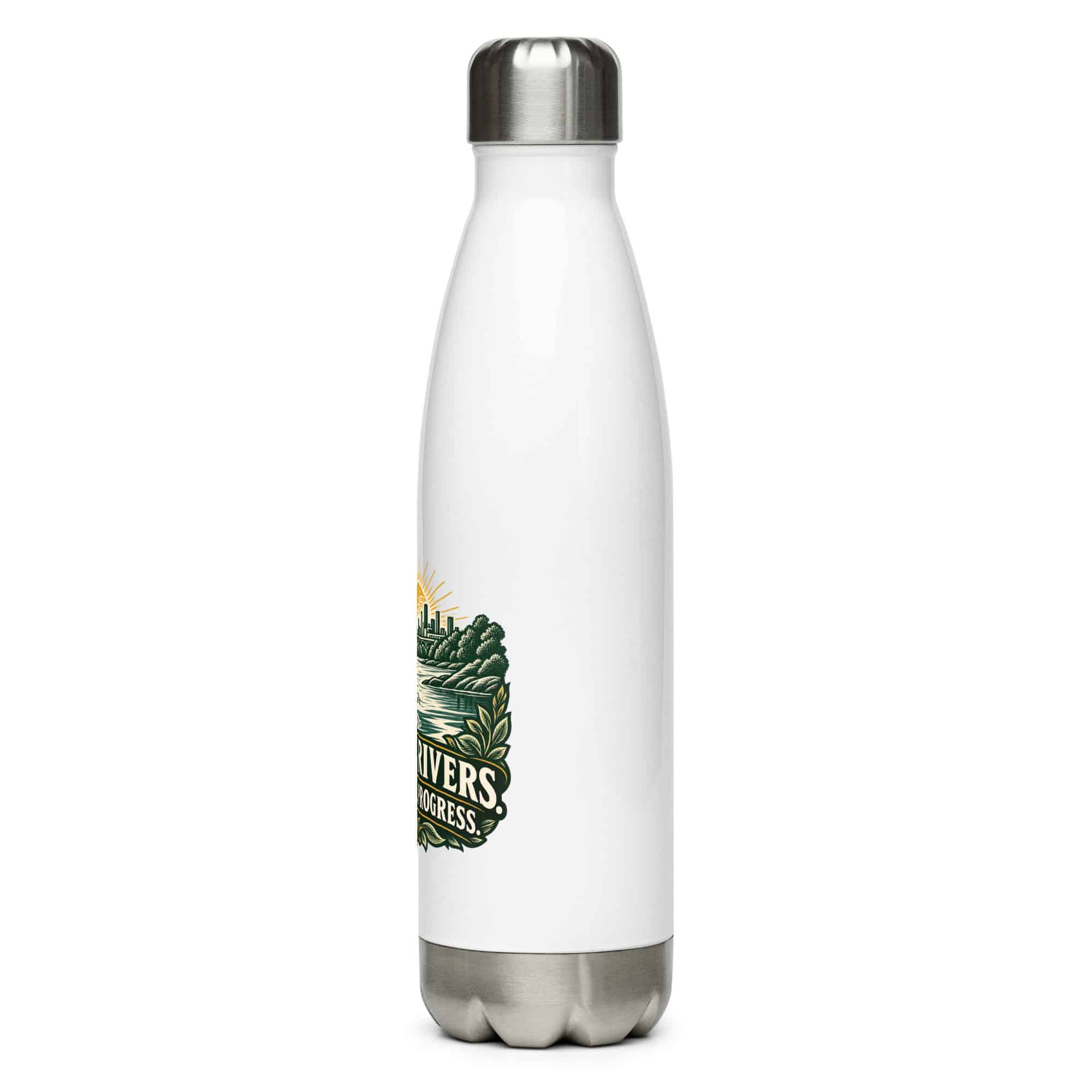 Stainless Steel Water Bottle: Healthy rivers. Thoughtful progress.
