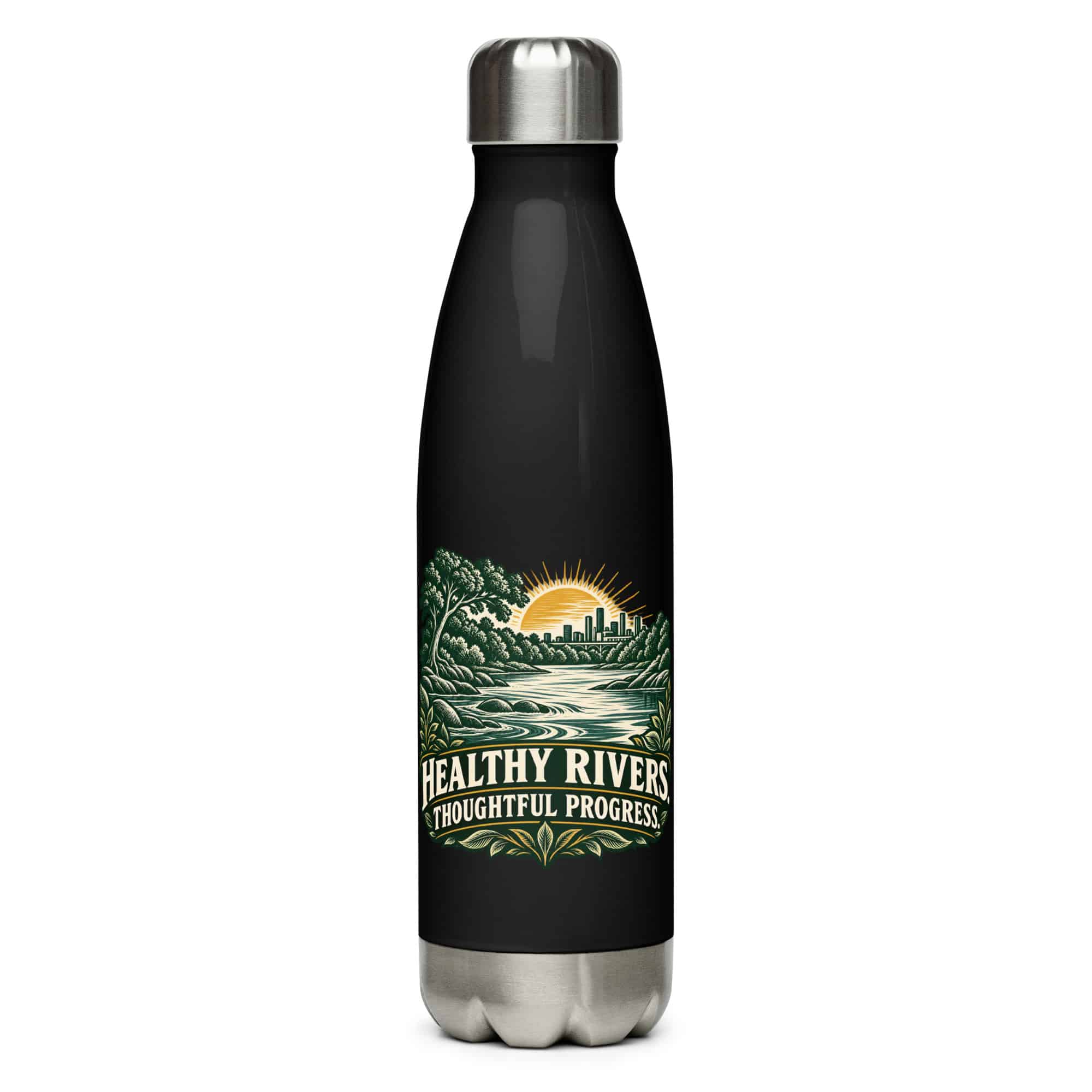 Stainless Steel Water Bottle: Healthy rivers. Thoughtful progress.