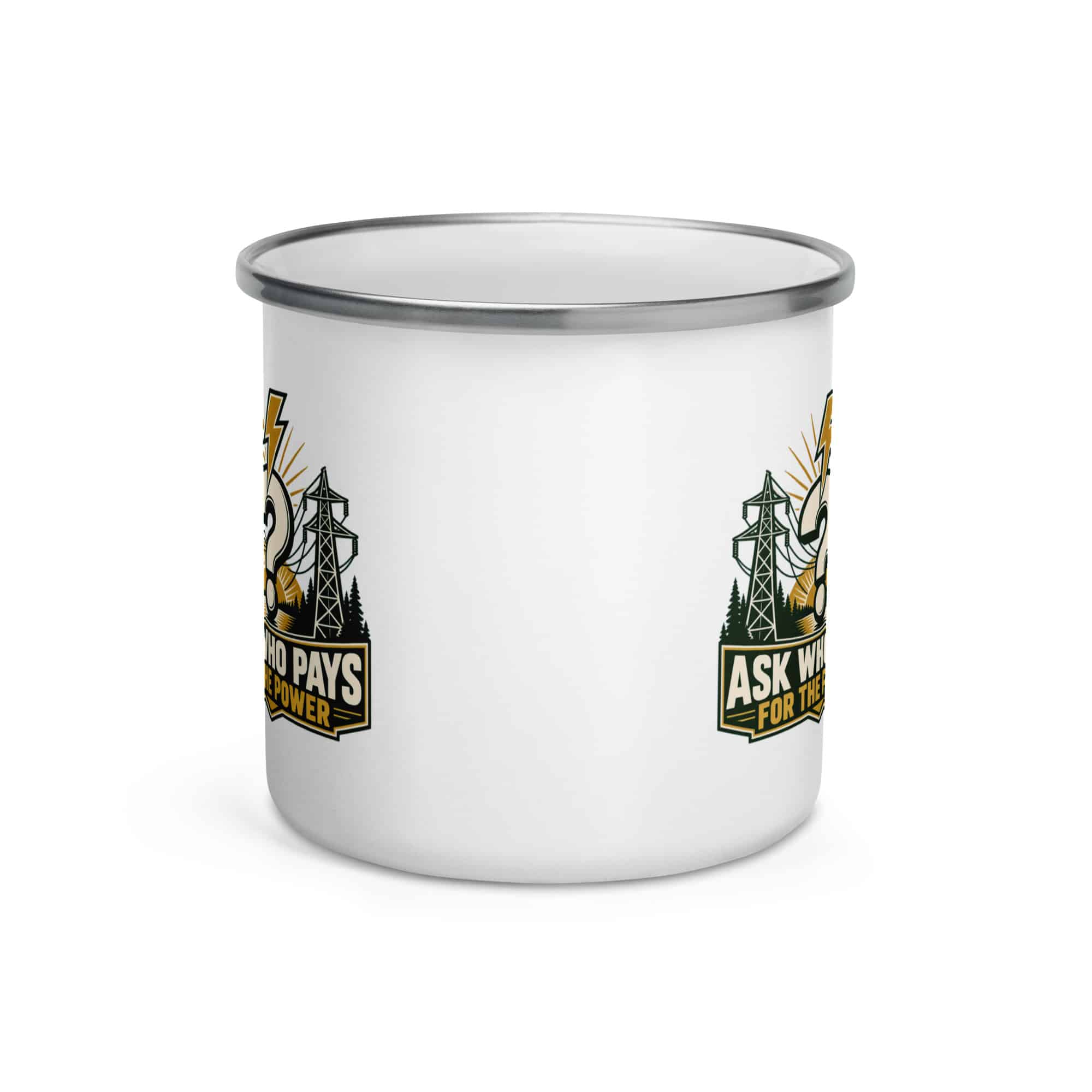 Enamel Camp Mug: Ask who pays for the power