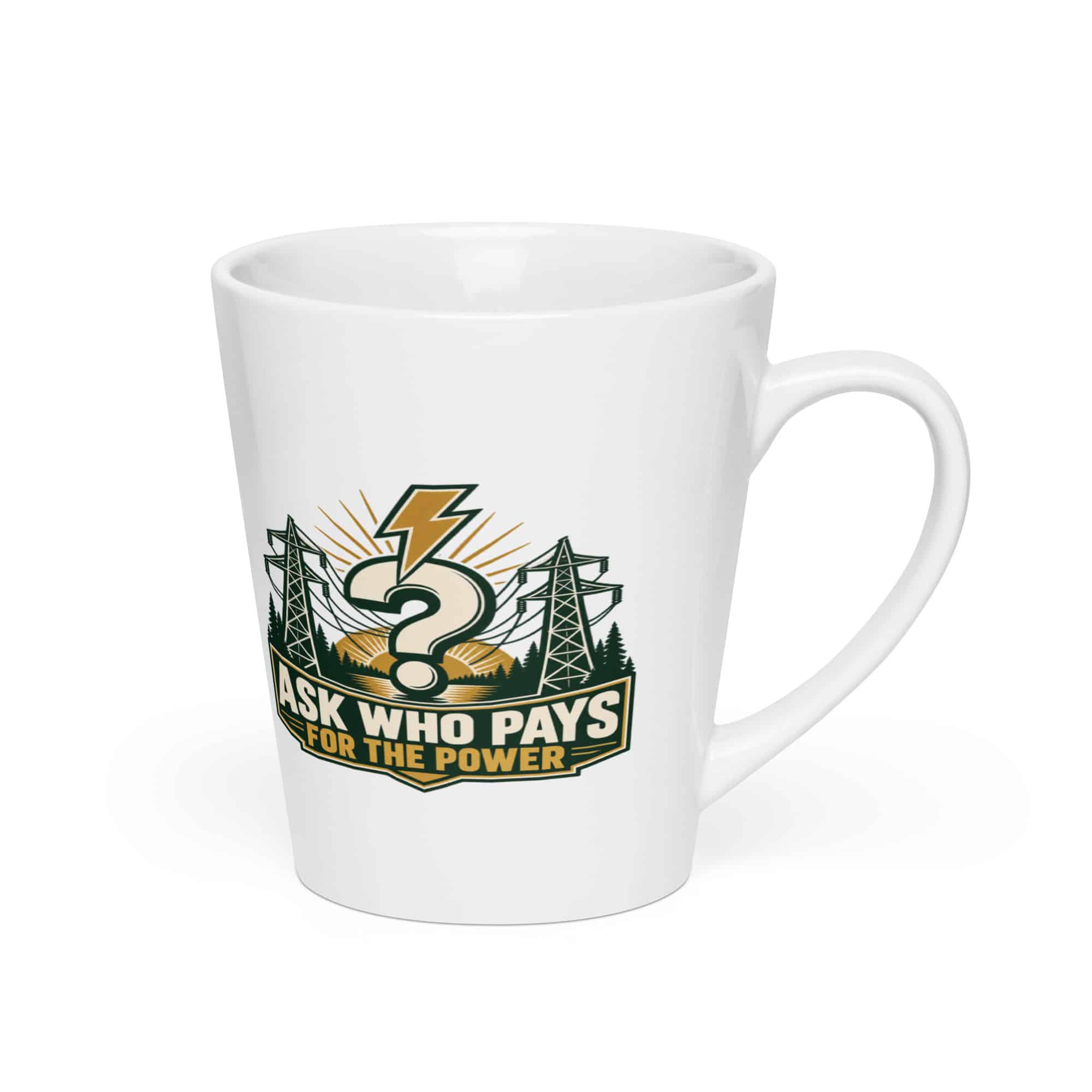 Latte Mug: Ask who pays for the power