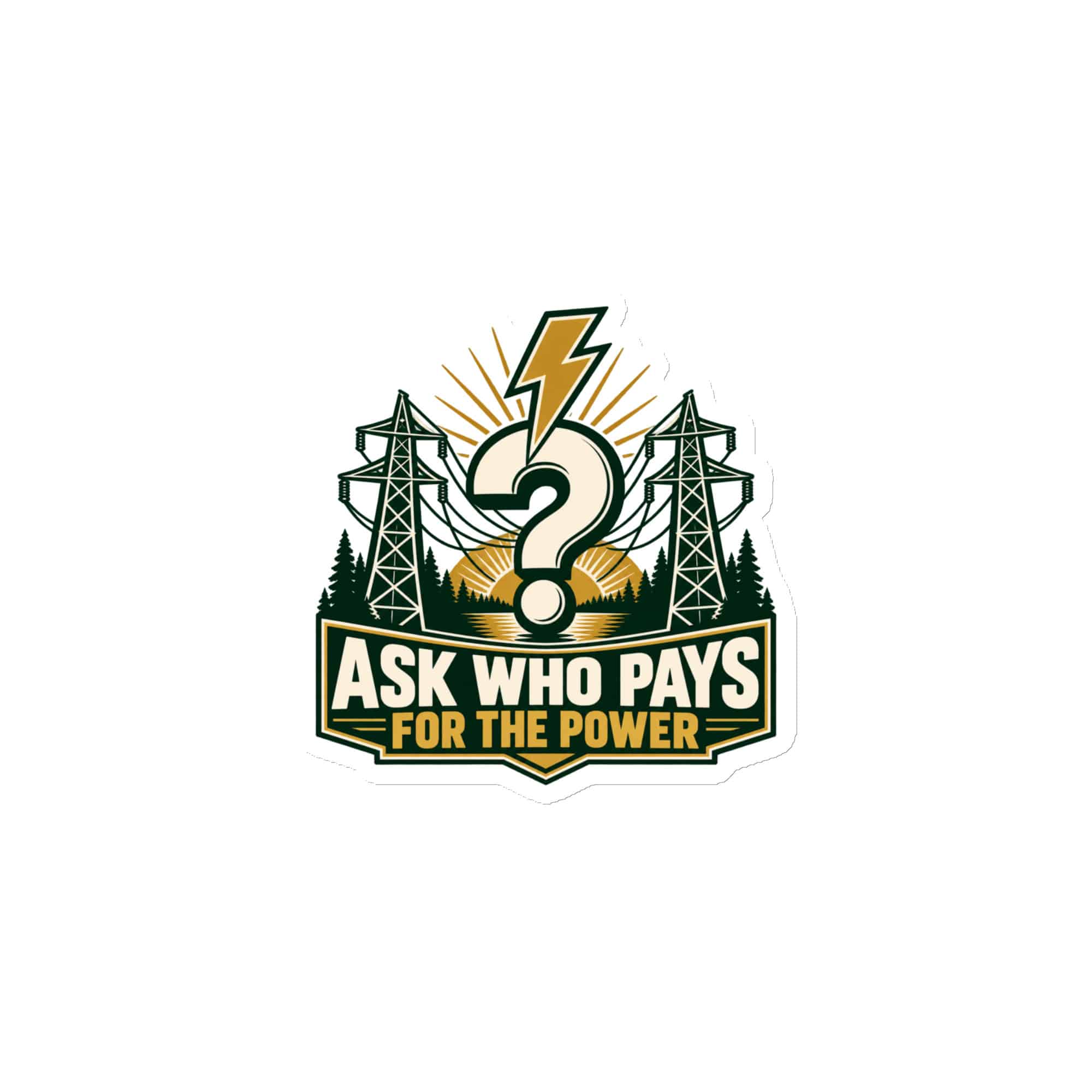 Die-Cut Magnet: Ask who pays for the power