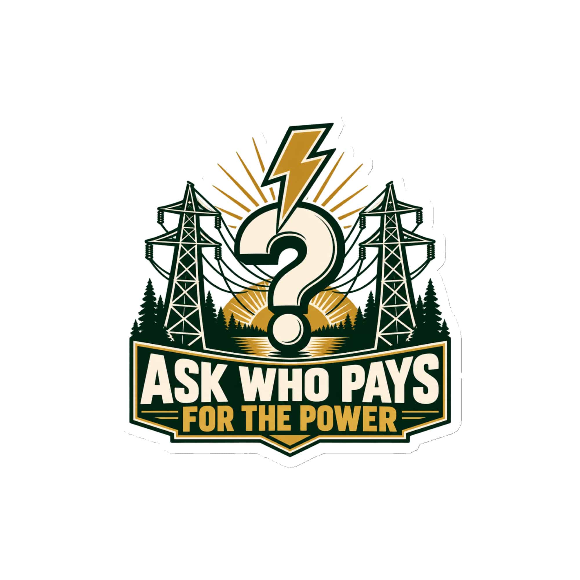 Die-Cut Magnet: Ask who pays for the power