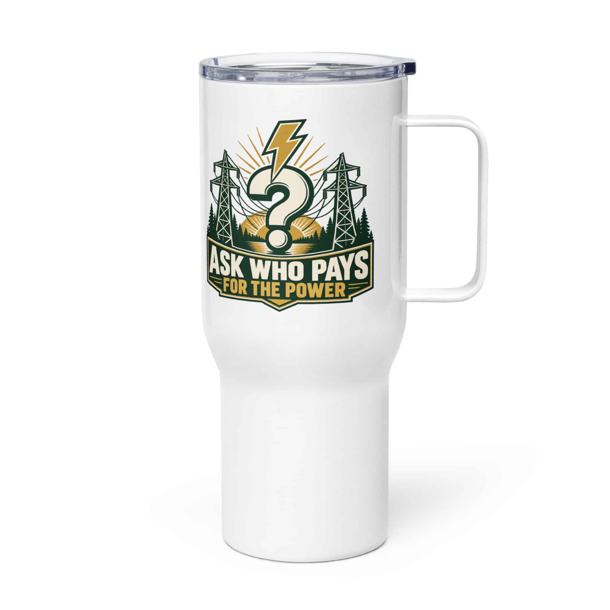 Travel Mug: Ask who pays for the power