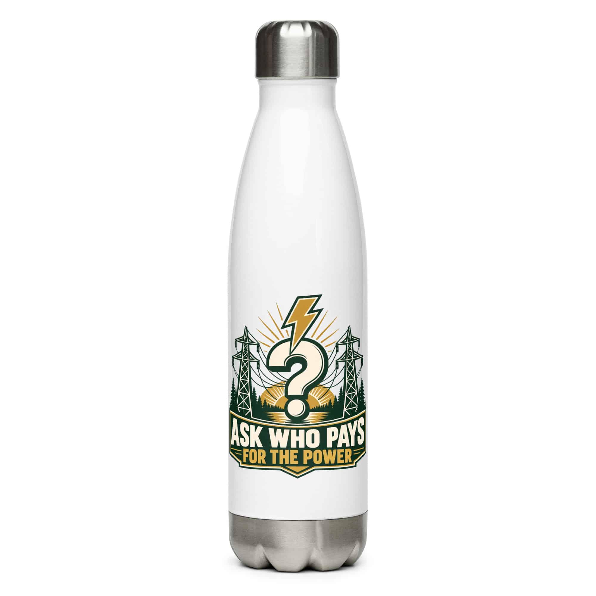Stainless Steel Water Bottle: Ask who pays for the power