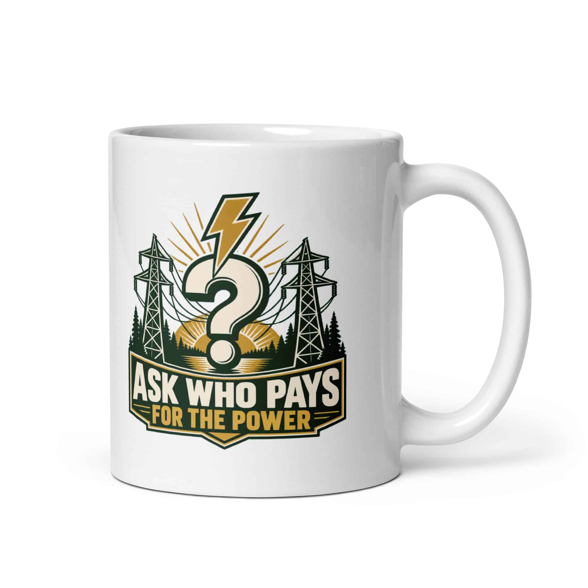 White Ceramic Coffee Mug: Ask who pays for the power