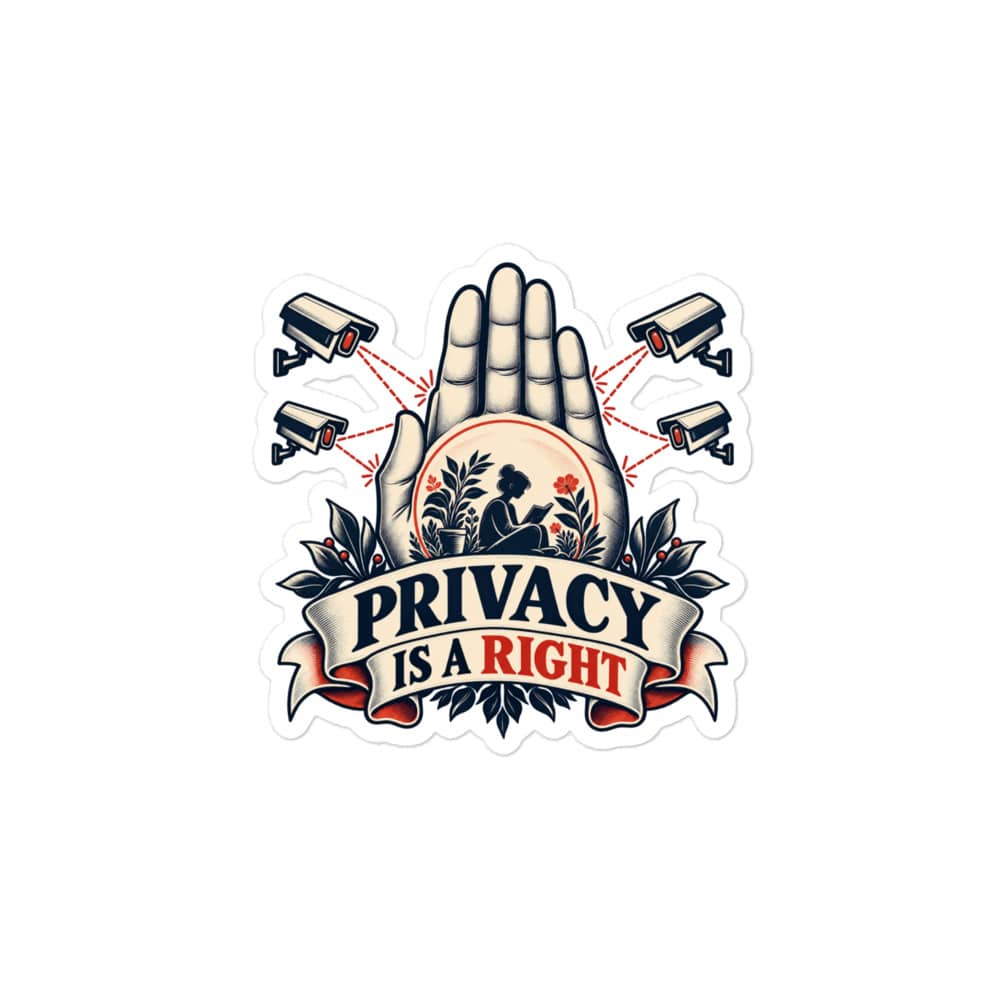 Vinyl Sticker: Privacy is a right