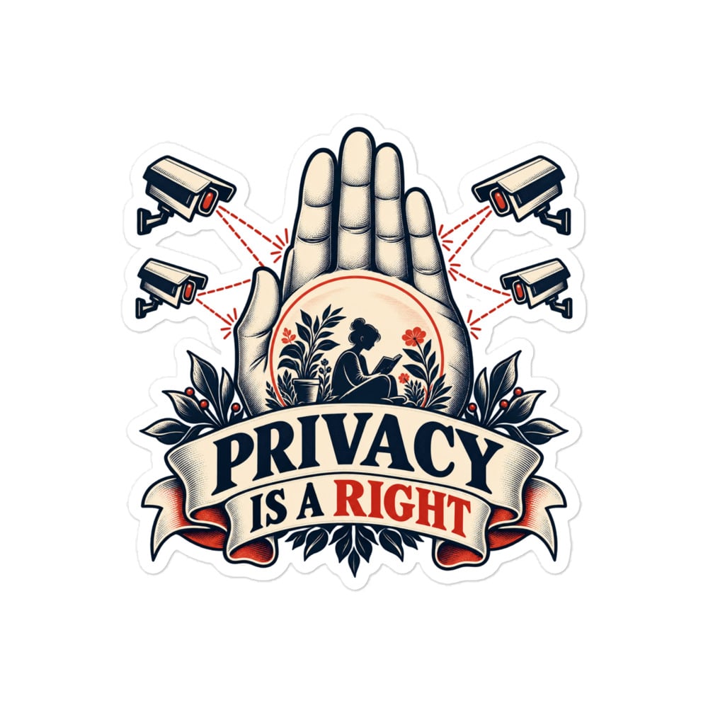 Vinyl Sticker: Privacy is a right