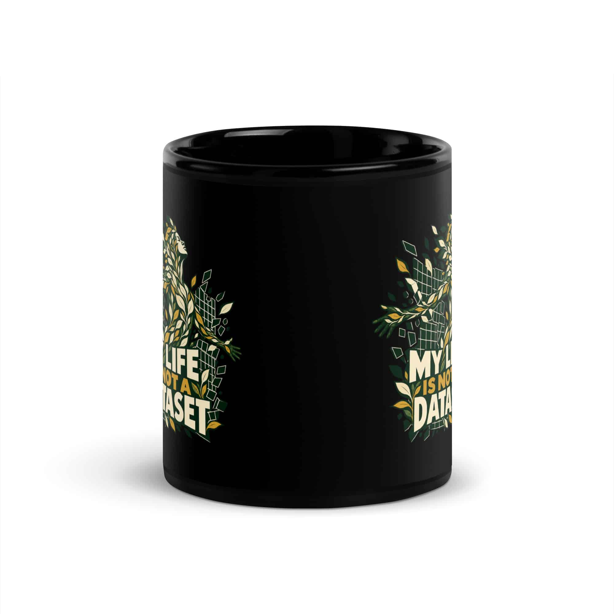 Black Glossy Coffee Mug: My life is not a dataset