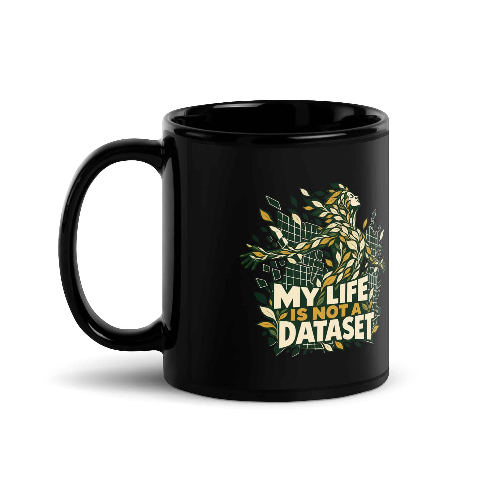 Black Glossy Coffee Mug: My life is not a dataset