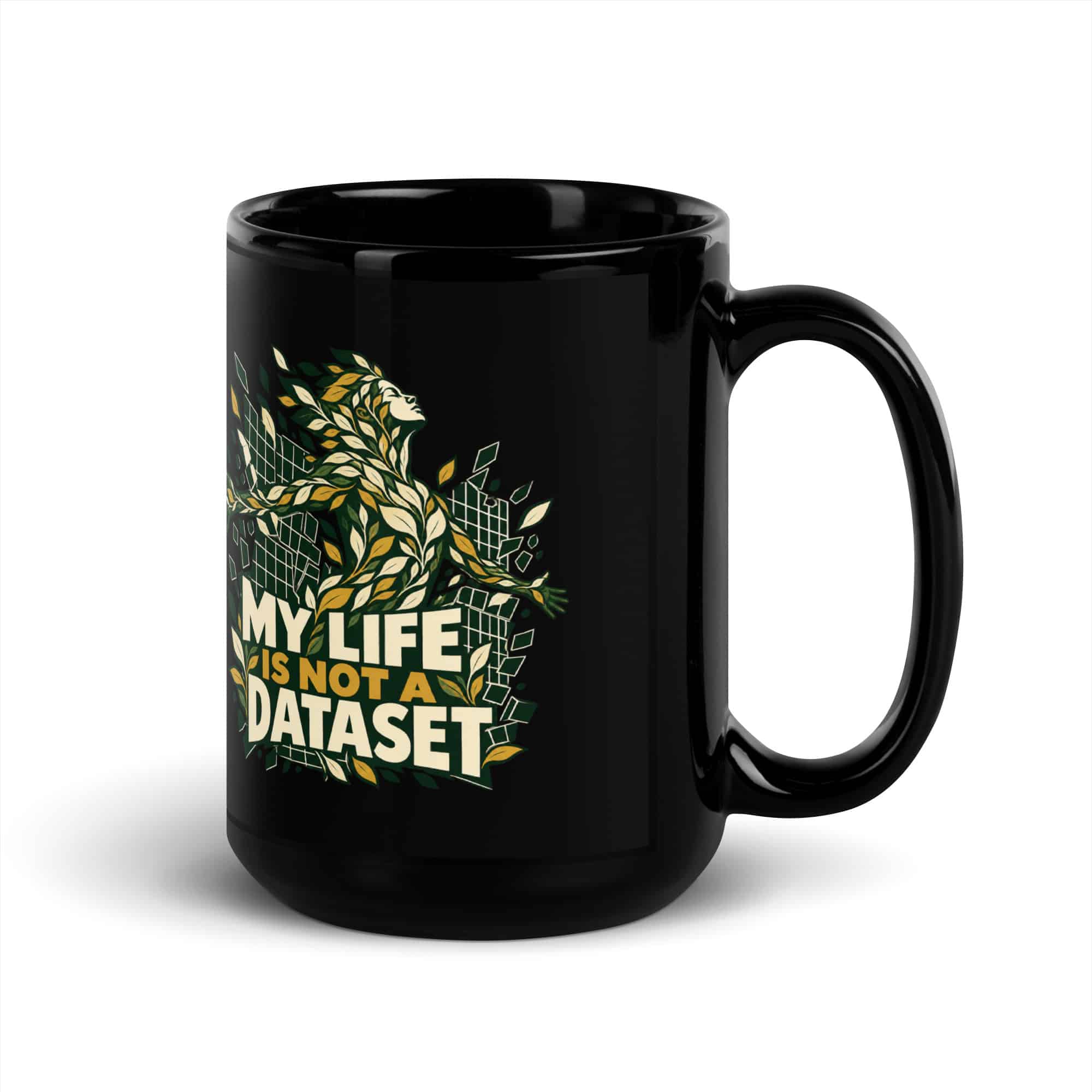 Black Glossy Coffee Mug: My life is not a dataset
