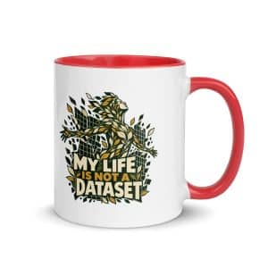 Color Inside Coffee Mug: My life is not a dataset - 11 oz - Main