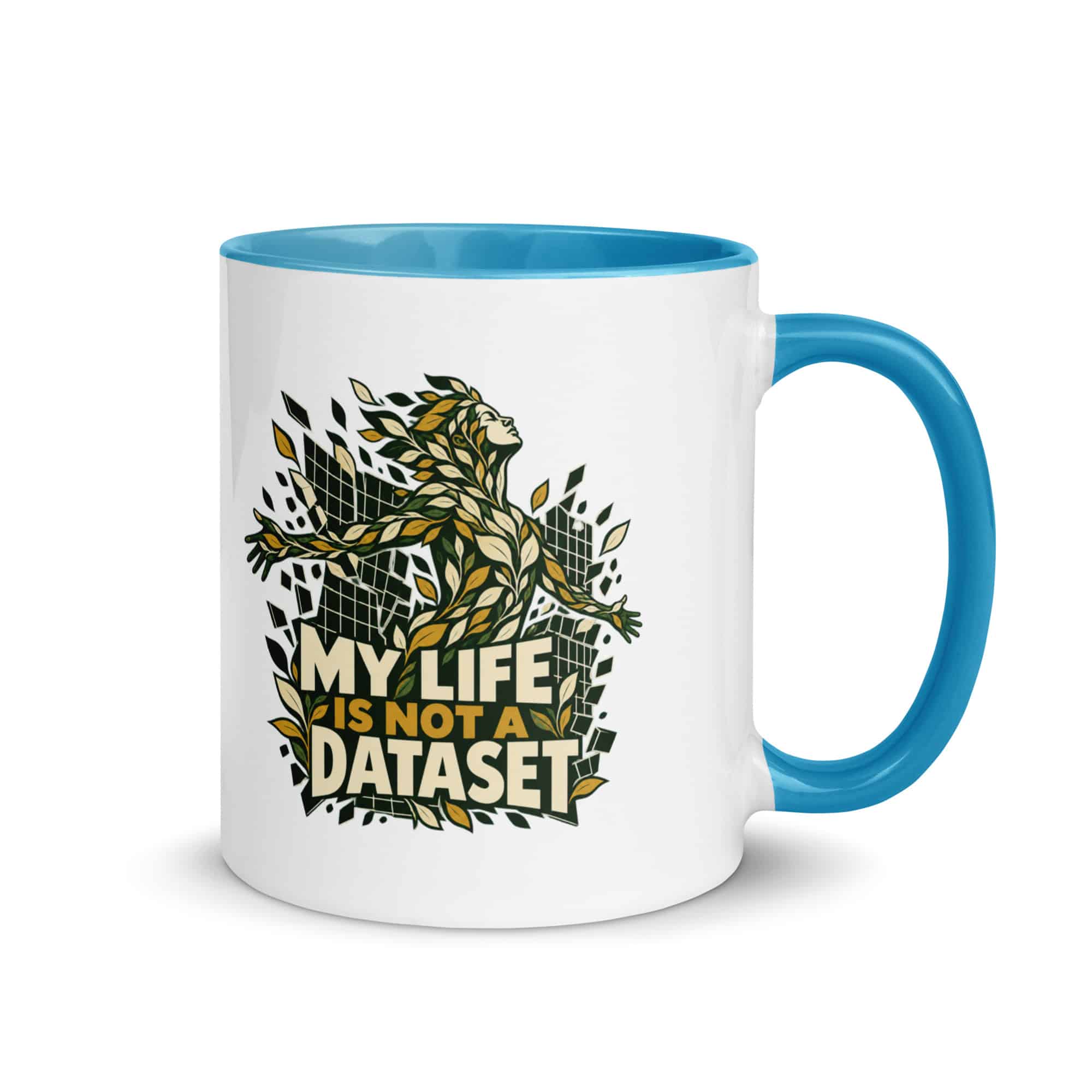 Color Inside Coffee Mug: My life is not a dataset