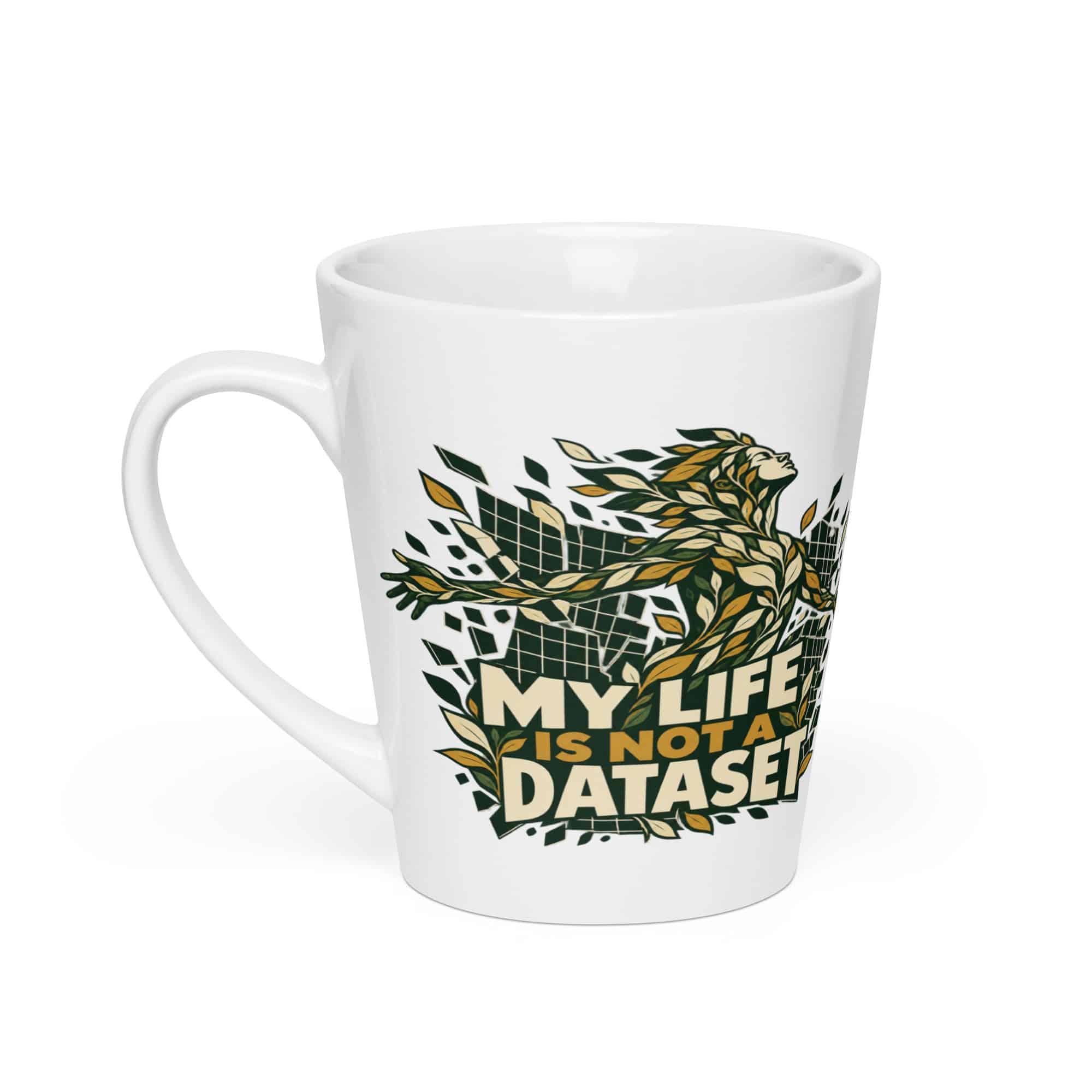 Latte Mug: My life is not a dataset