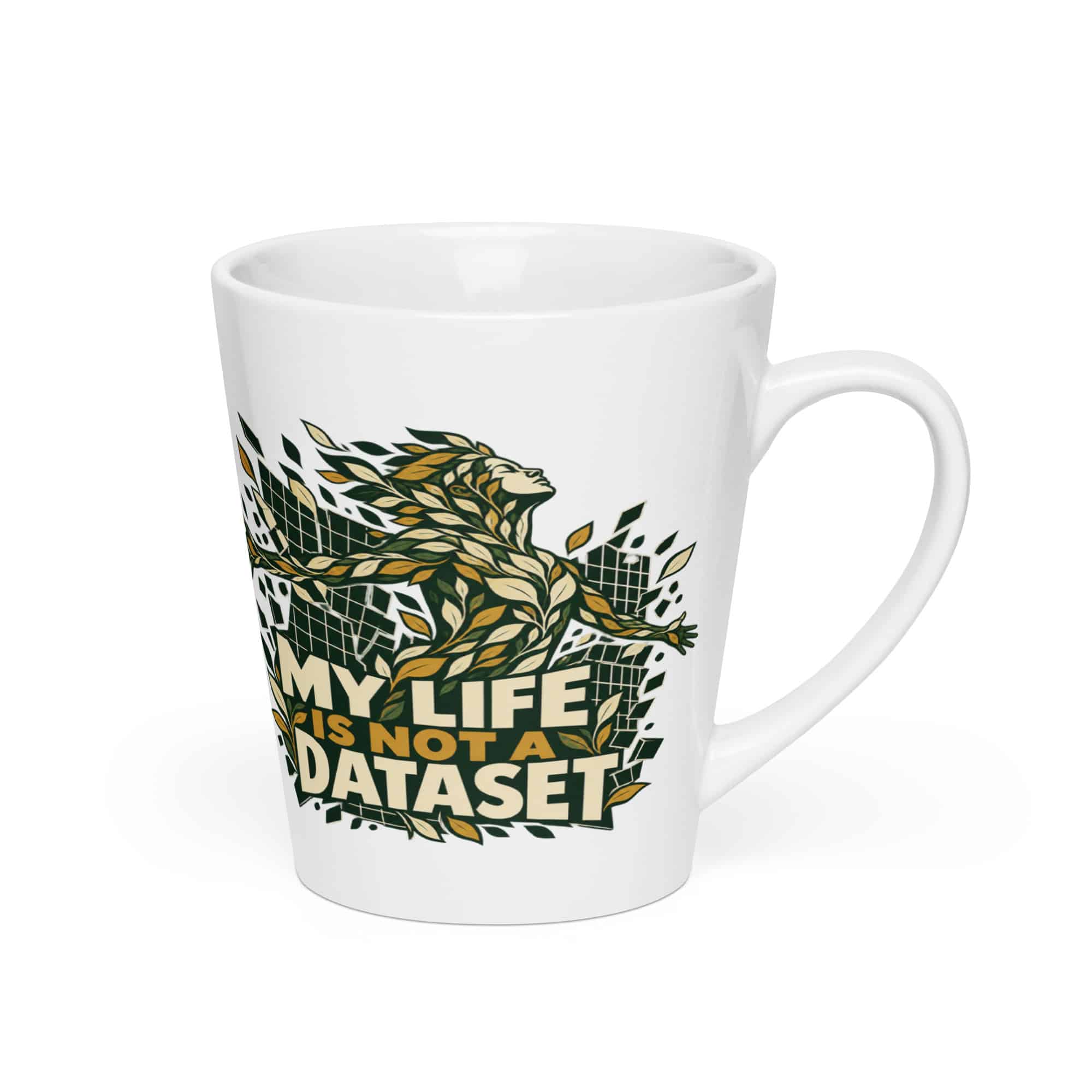 Latte Mug: My life is not a dataset
