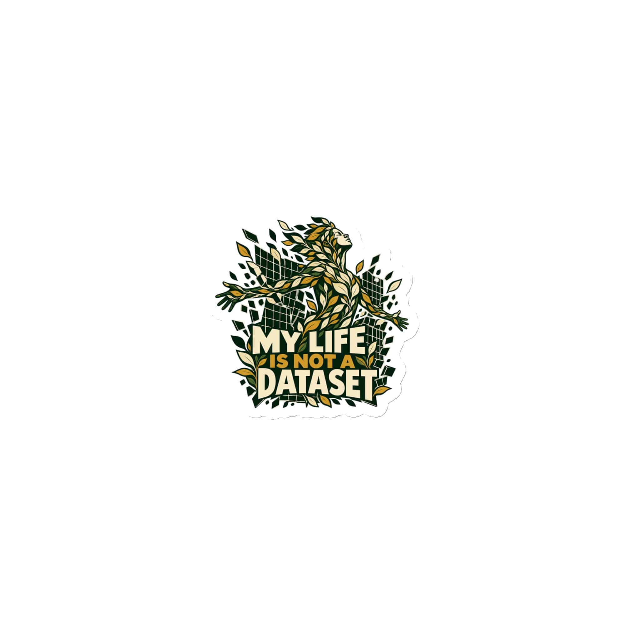 Die-Cut Magnet: My life is not a dataset
