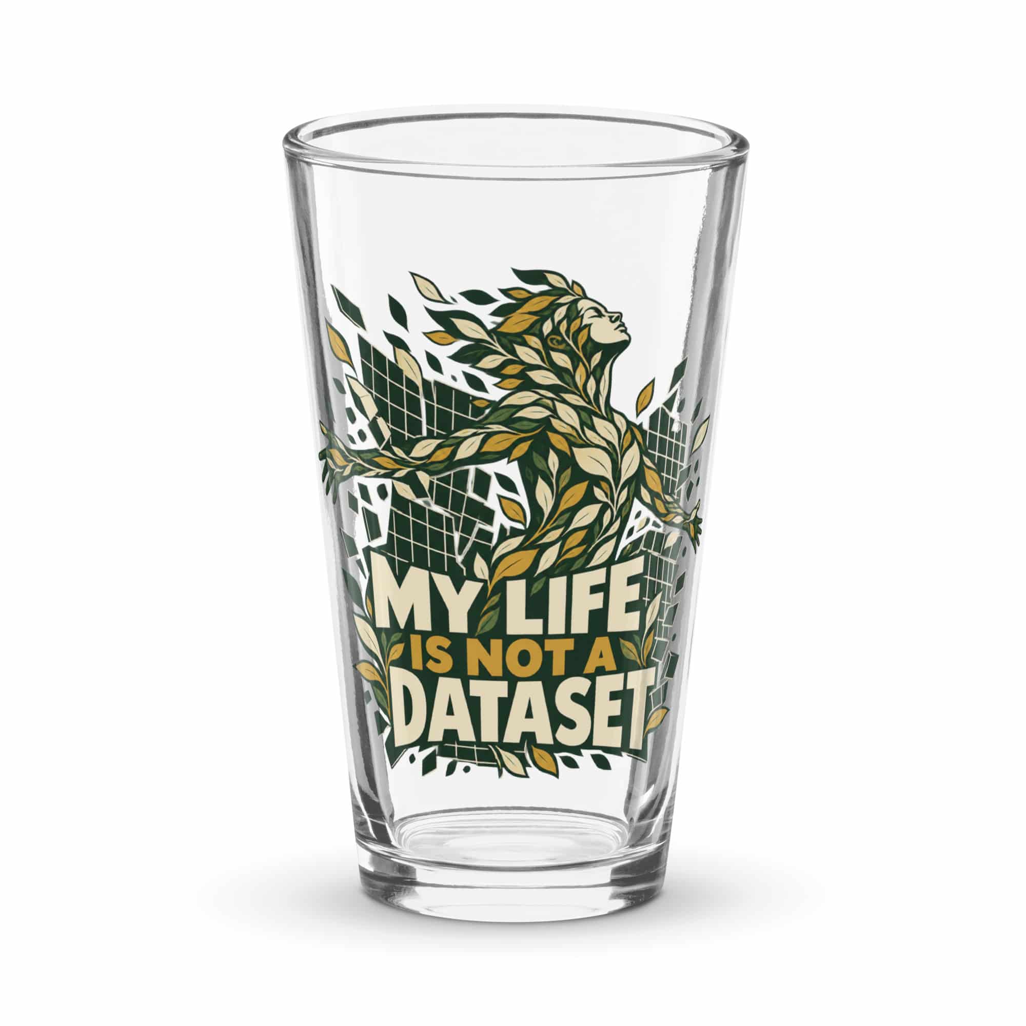 Pint Glass: My life is not a dataset