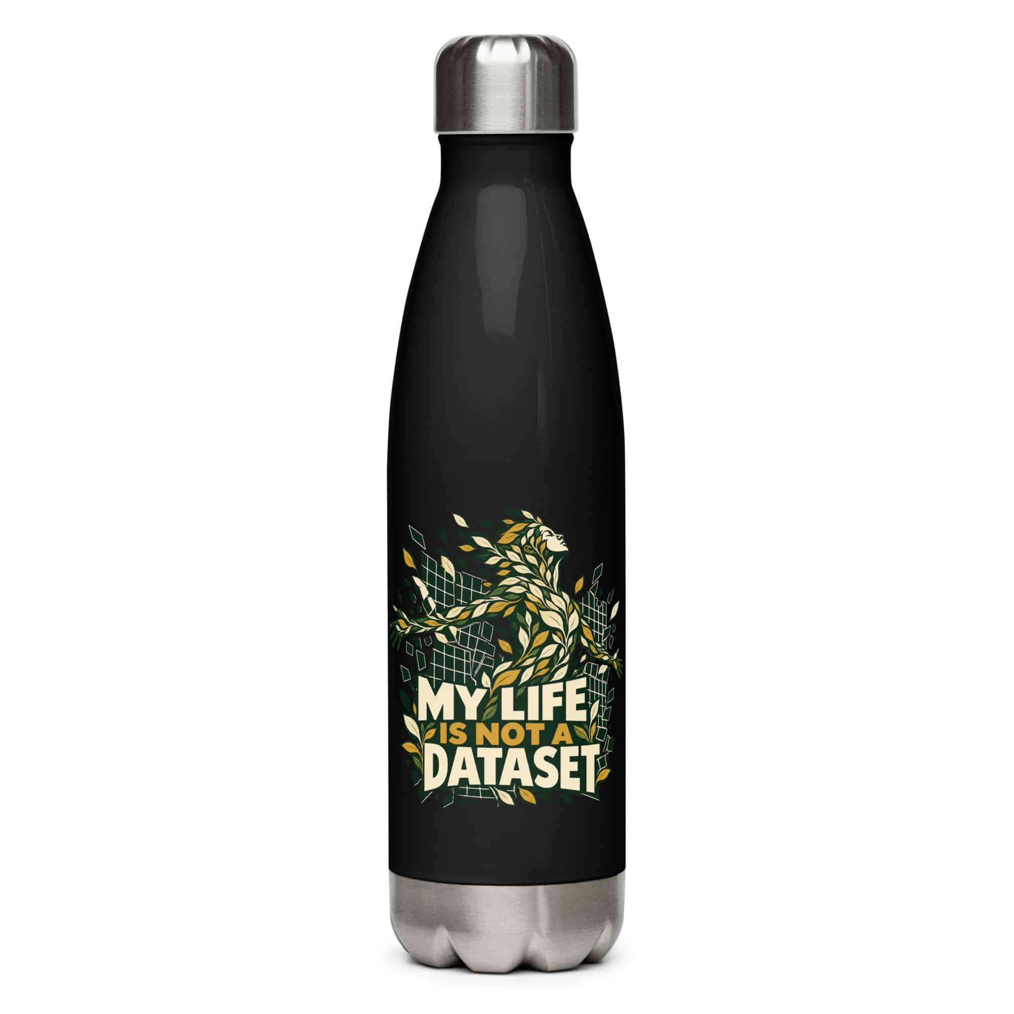 Stainless Steel Water Bottle: My life is not a dataset