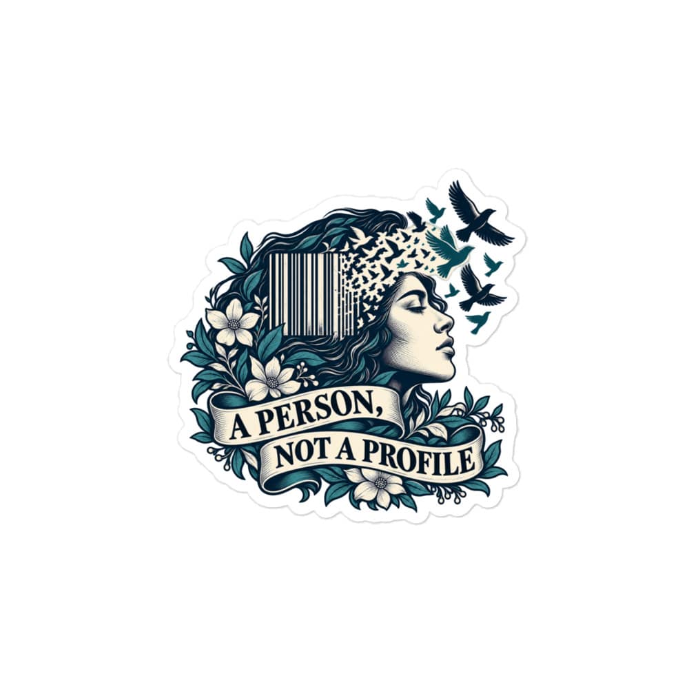 Vinyl Sticker: A person, not a profile