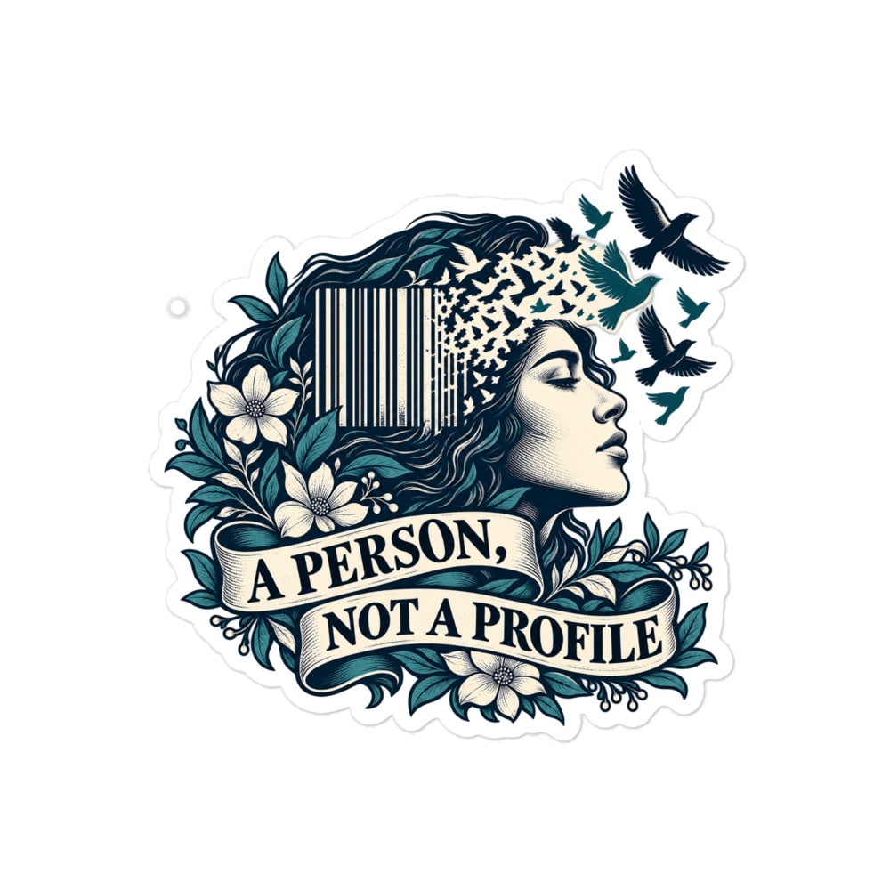 Vinyl Sticker: A person, not a profile