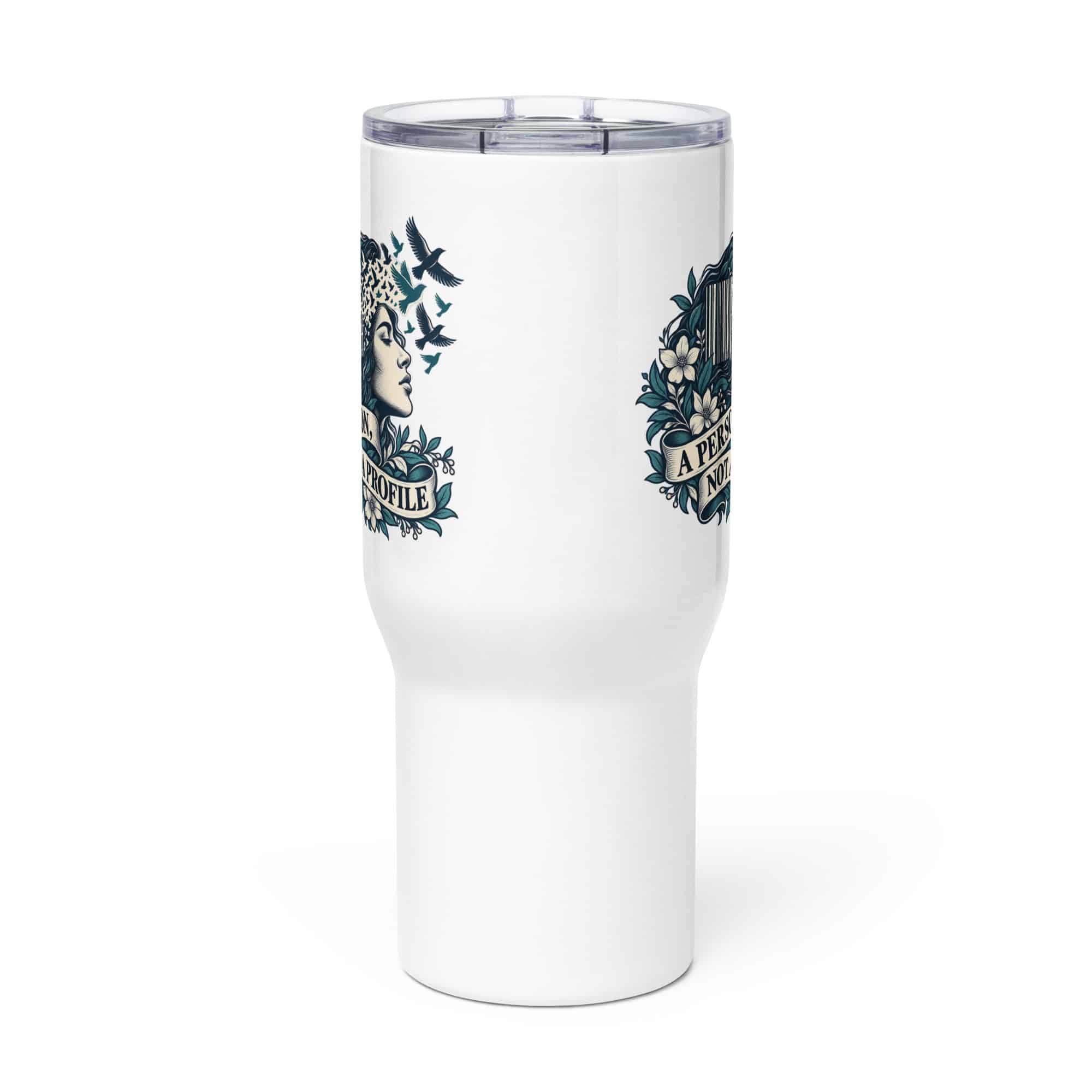 Travel Mug: A person, not a profile