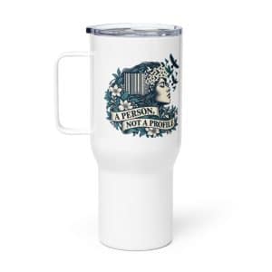 Travel Mug: A person, not a profile - 25 oz - Main