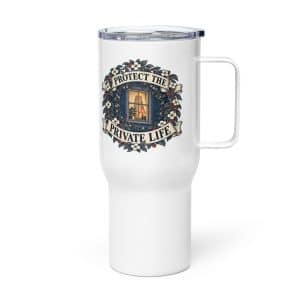 Travel Mug: Protect the private life - 25 oz - Left