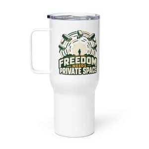 Travel Mug: Freedom needs private space - 25 oz - Main