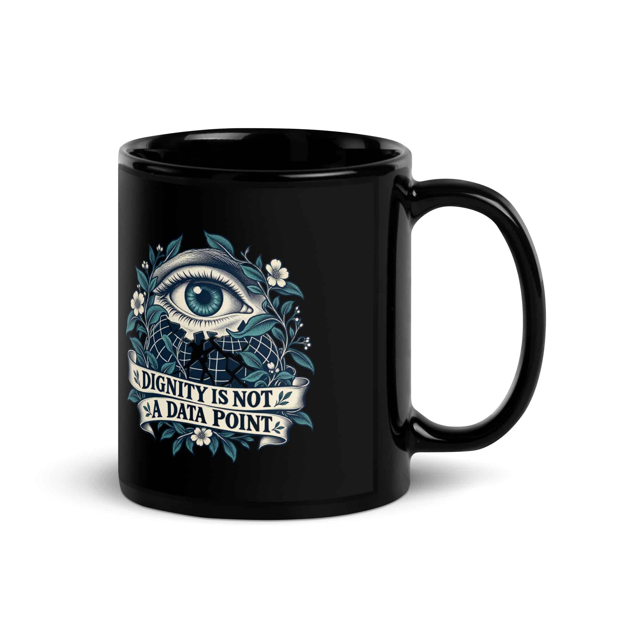 Black Glossy Coffee Mug: Dignity is not a data point