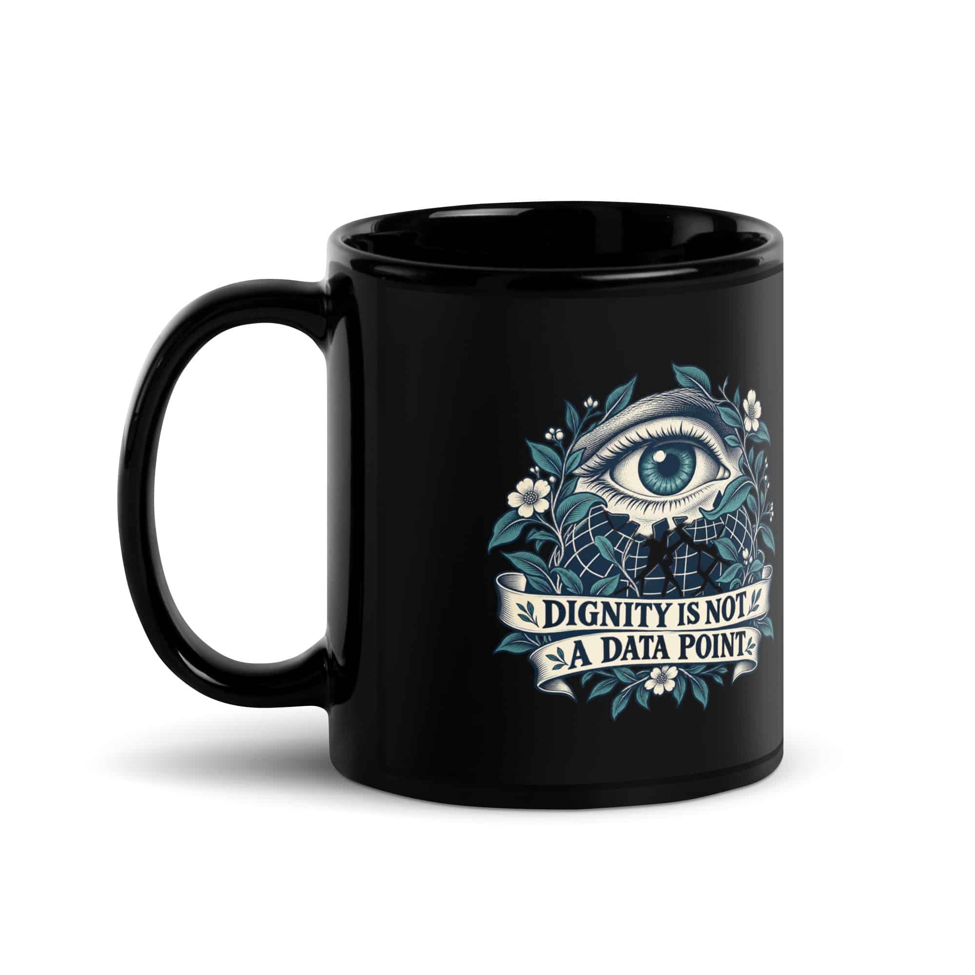 Black Glossy Coffee Mug: Dignity is not a data point