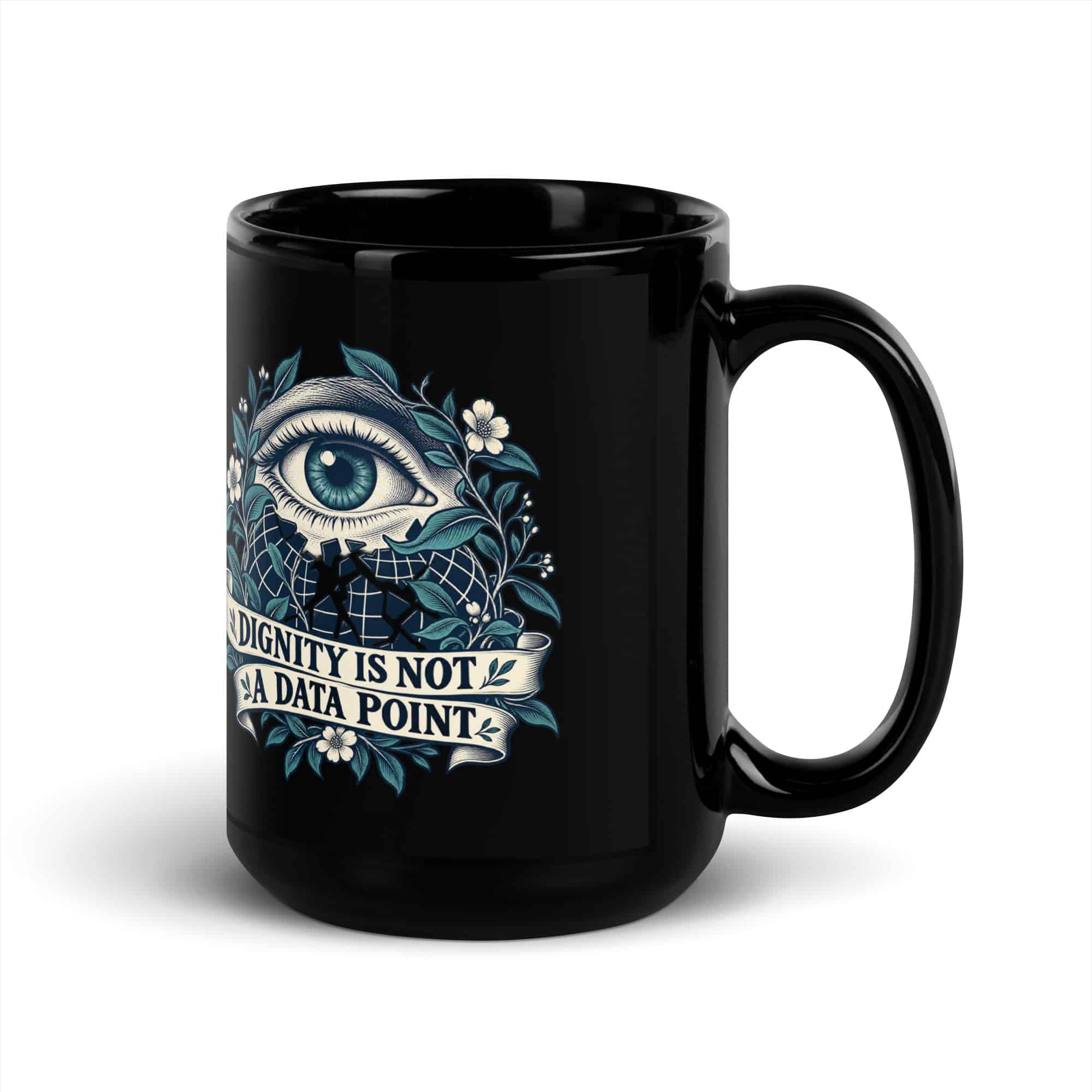 Black Glossy Coffee Mug: Dignity is not a data point